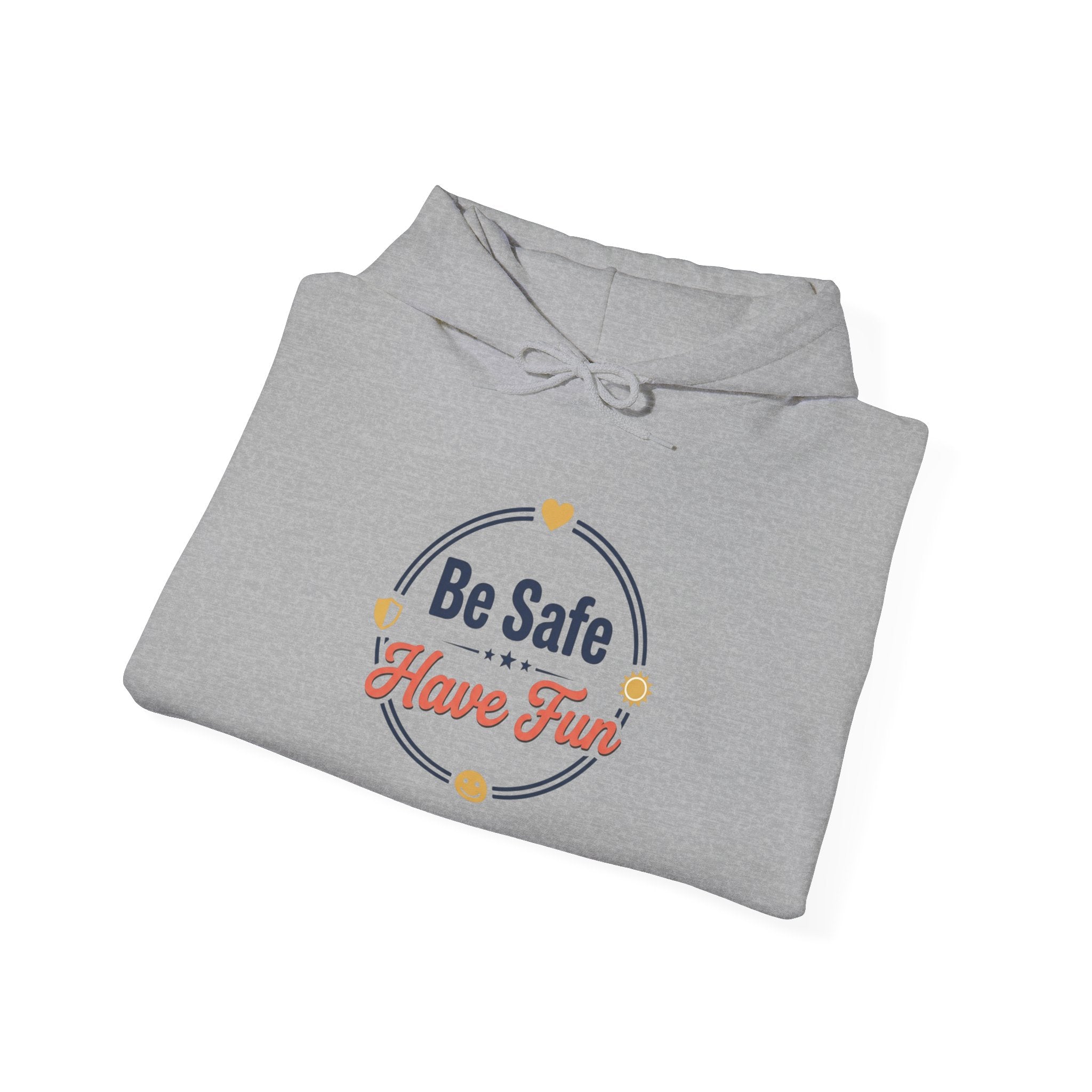 Be Safe Have Fun Unisex Heavy Blend™ Hooded Sweatshirt