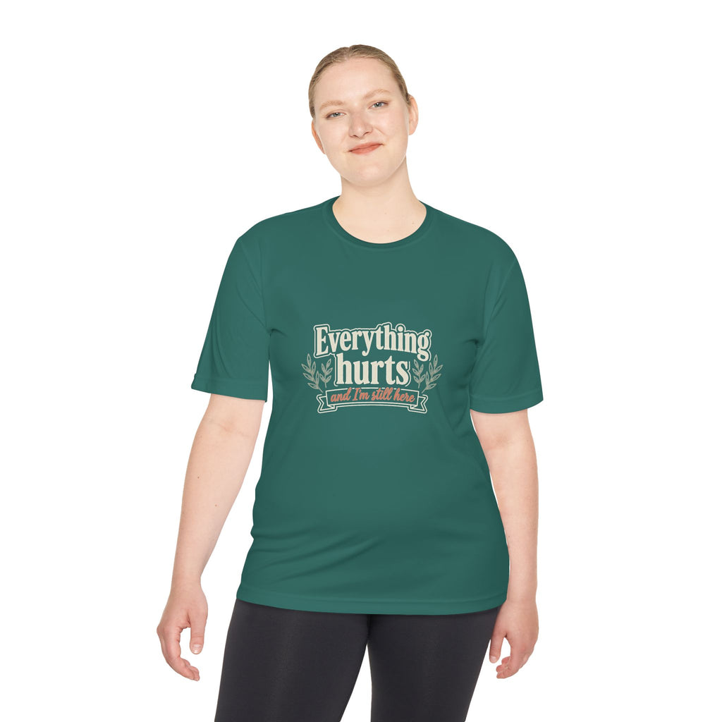 Everything Hurts and I'm Still Here Unisex Moisture Wicking Tee
