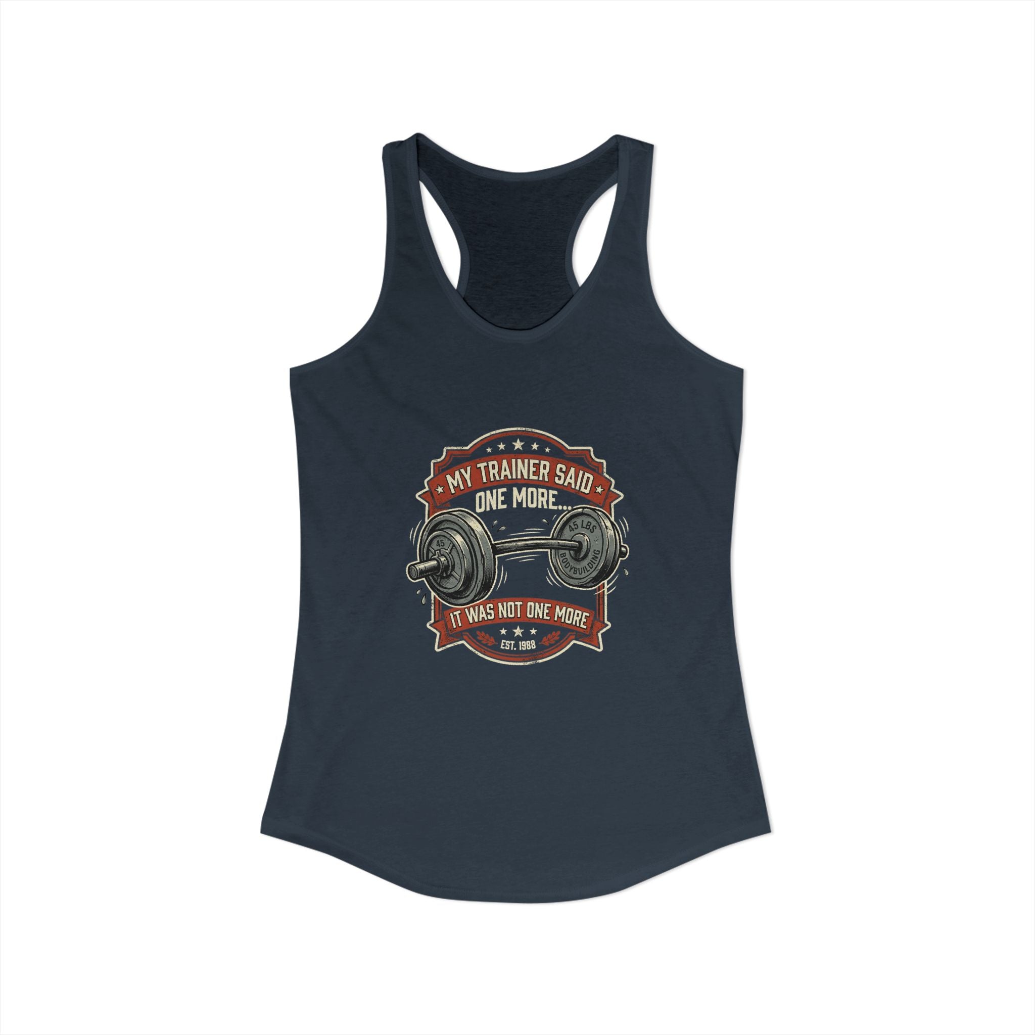 My Trainer Said.. Women's Ideal Racerback Tank