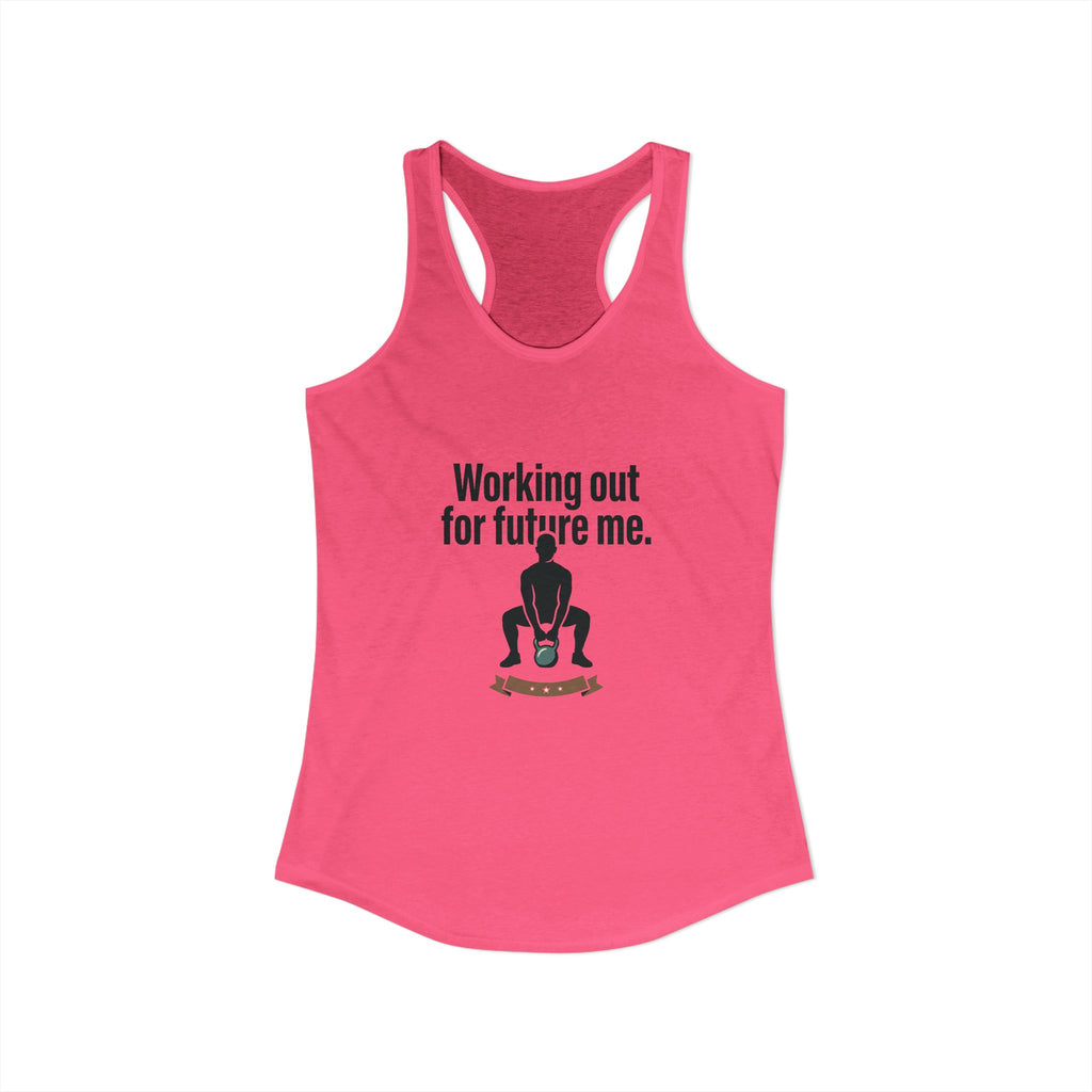 Working Out For Future Me Women's Ideal Racerback Tank