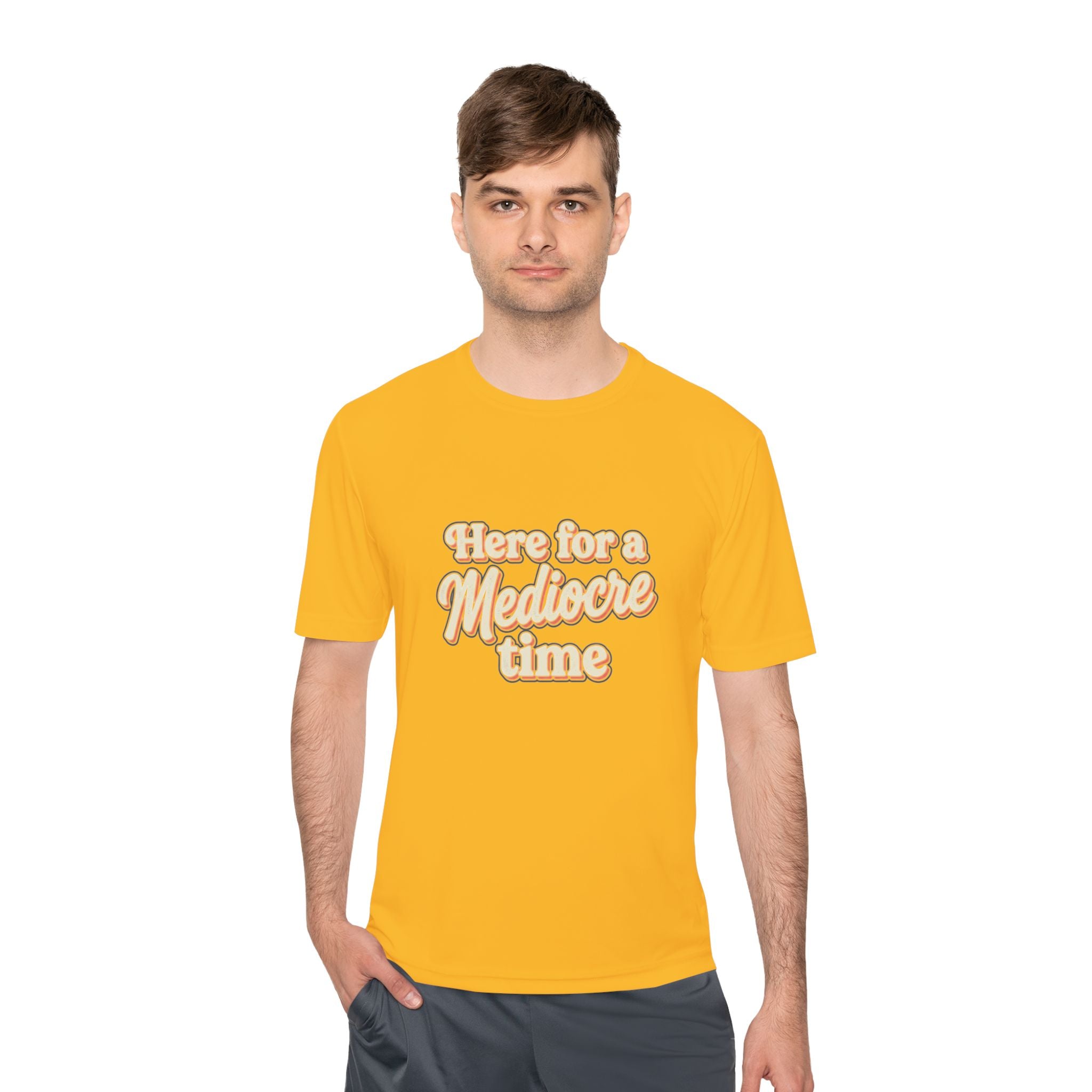 Here for a Mediocre Time Unisex Moisture Wicking Tee