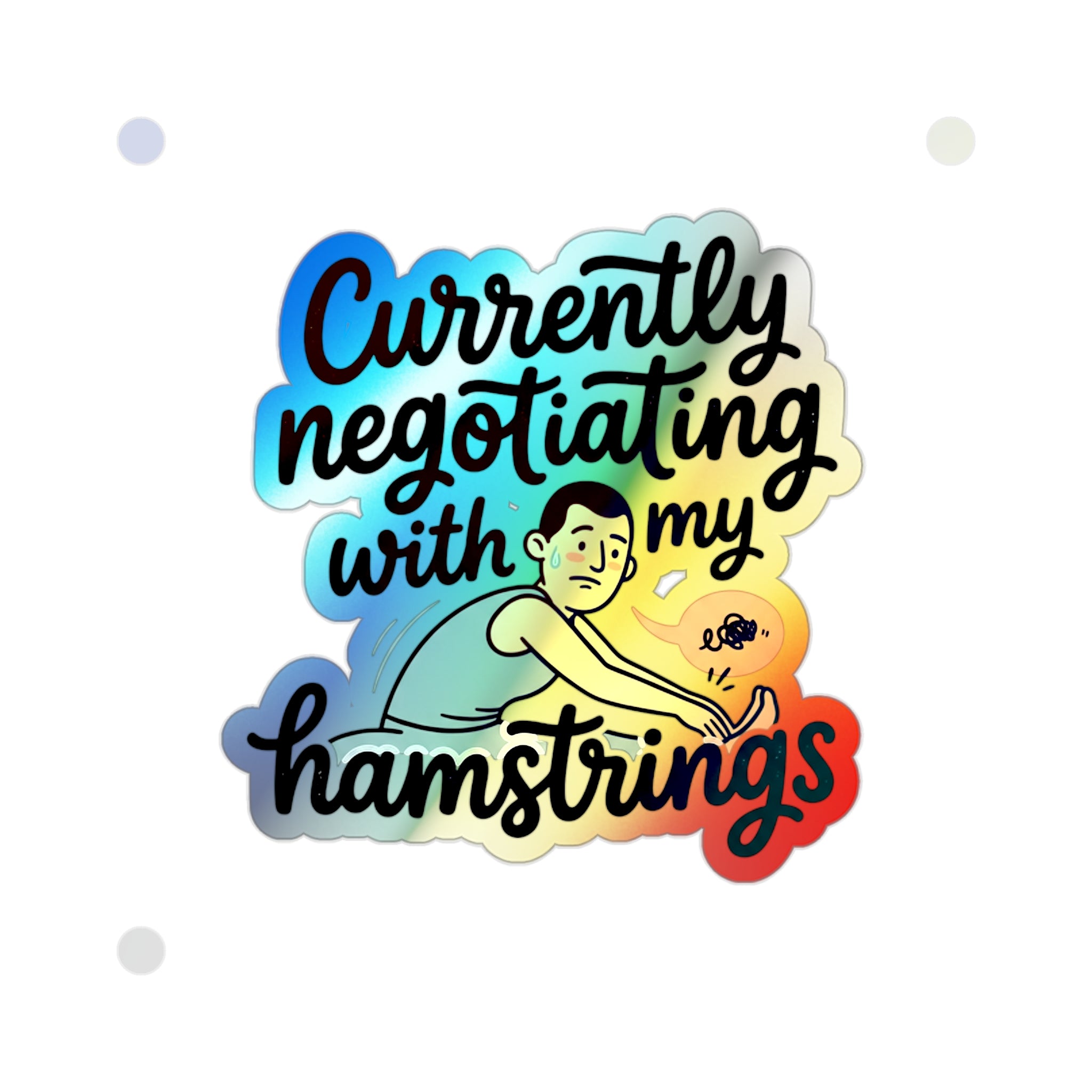 Currently Negotiating with my Hamstrings Holographic Die-cut Stickers