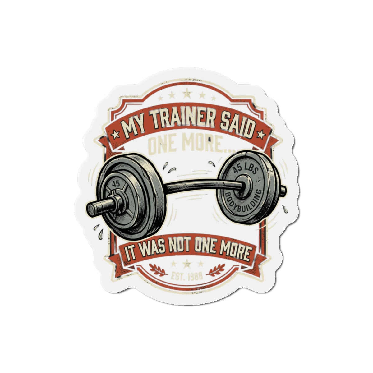 My Trainer Said...Die-Cut Magnets