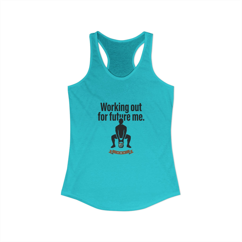 Working Out For Future Me Women's Ideal Racerback Tank
