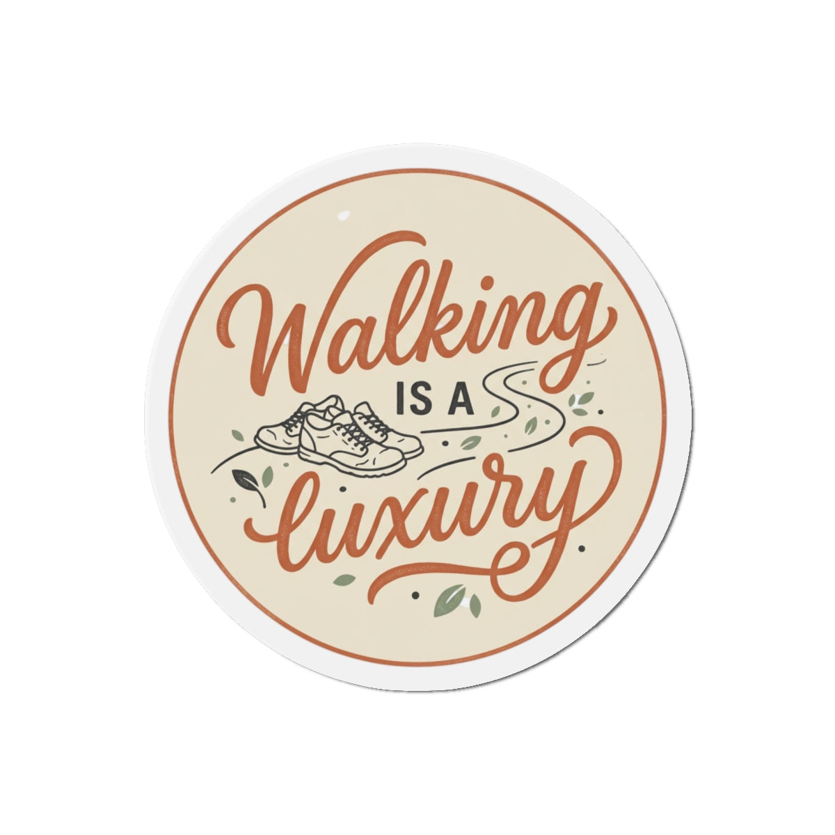 Walking is a Luxury Die-Cut Magnets