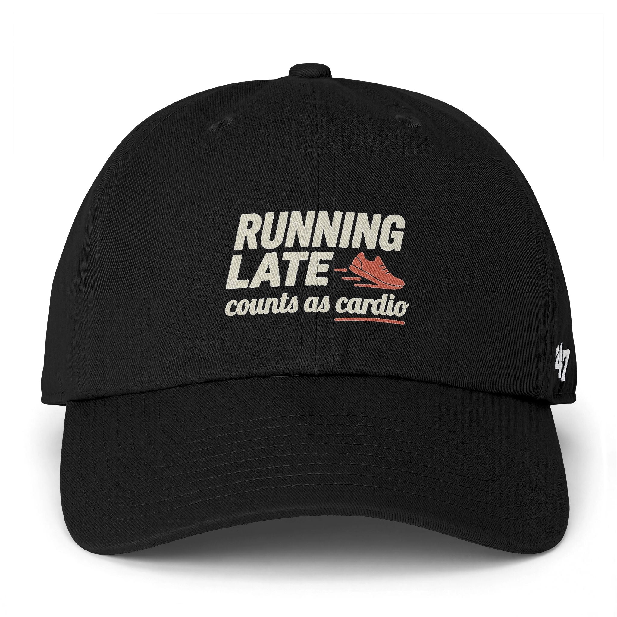 Running Late Counts as Cardio Clean Up Cap