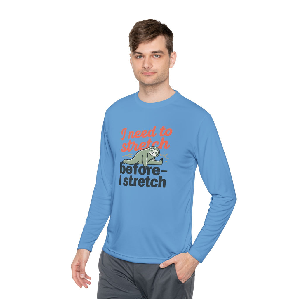 I Need to Stretch Unisex Lightweight Long Sleeve Tee
