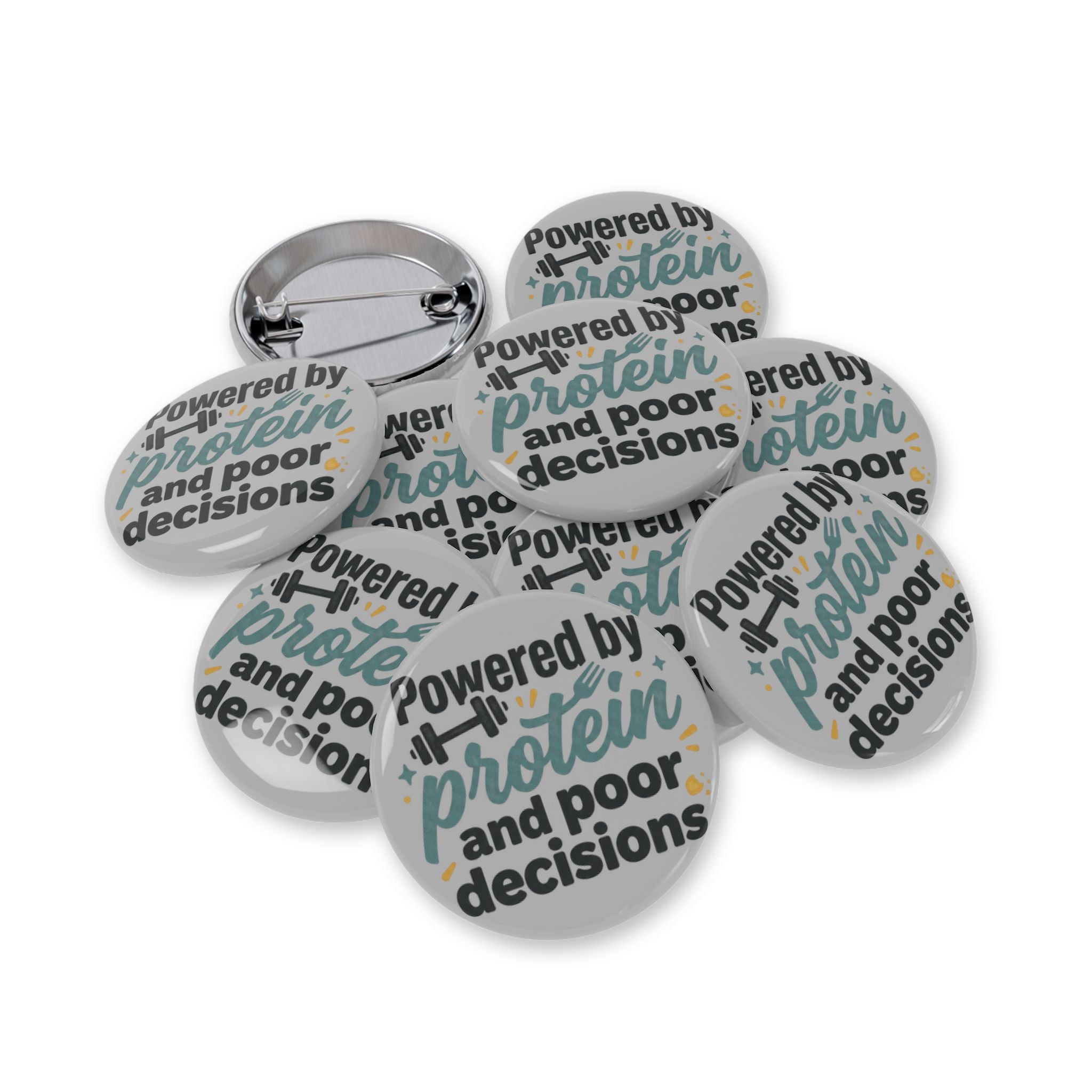 Powered by Protein and Poor Decisions Round Pins