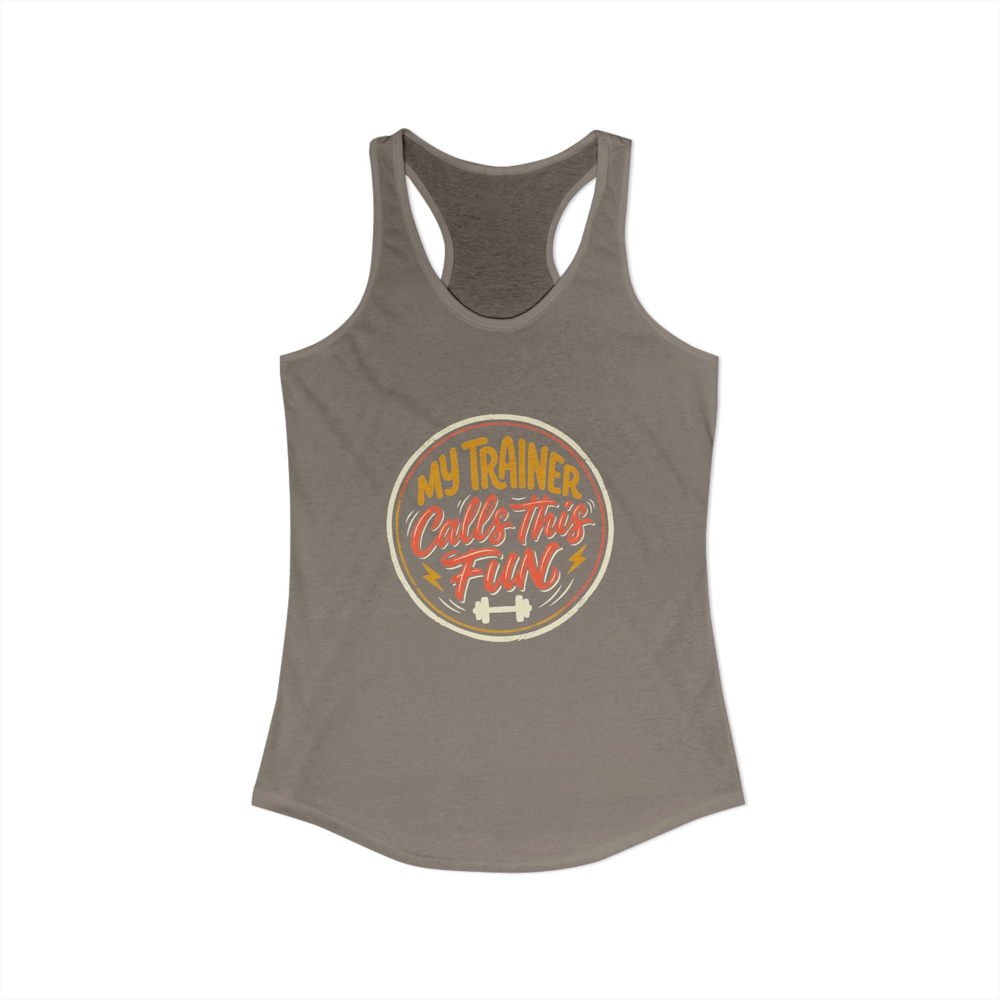 My Trainer Calls This Fun Women's Ideal Racerback Tank