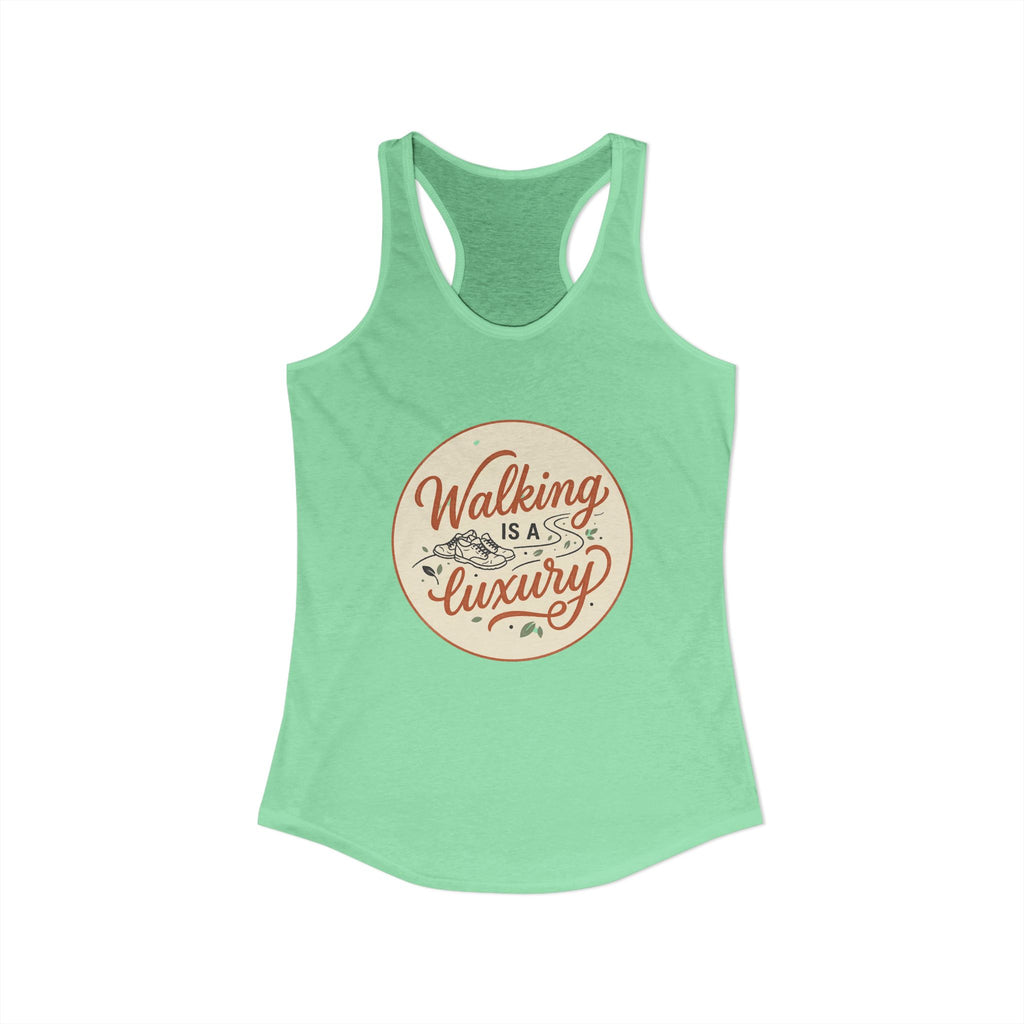Walking is a Luxury Women's Ideal Racerback Tank