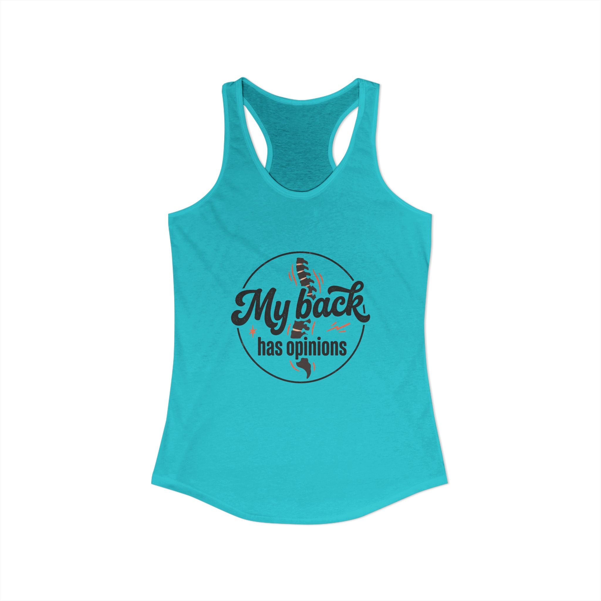 My Back Has Opinions Women's Ideal Racerback Tank