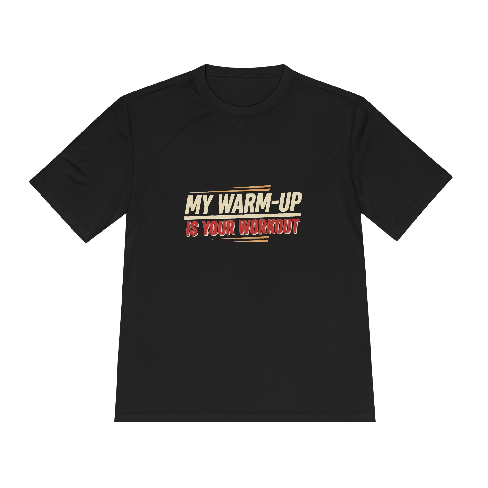 My Warm-Up is Your Workout Unisex Moisture Wicking Tee