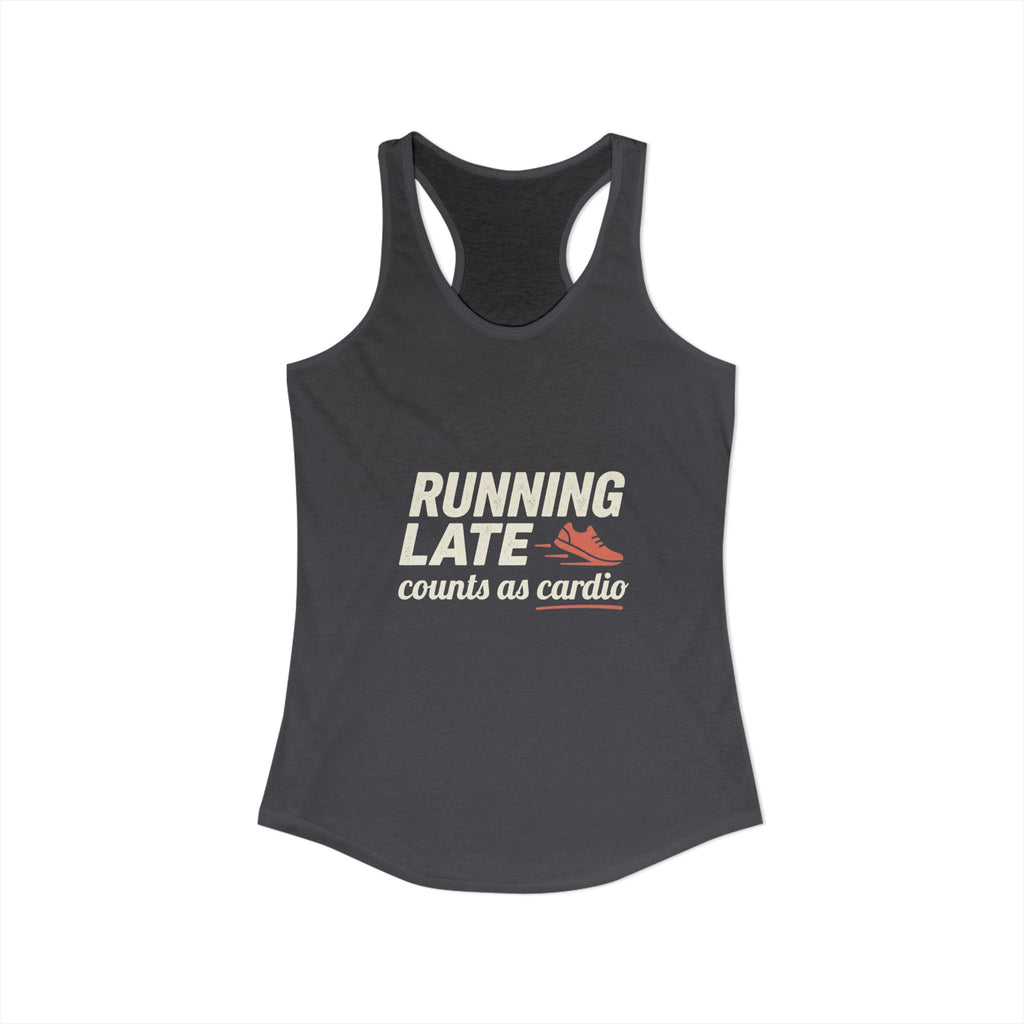 Running Late Counts as Cardio Women's Ideal Racerback Tank