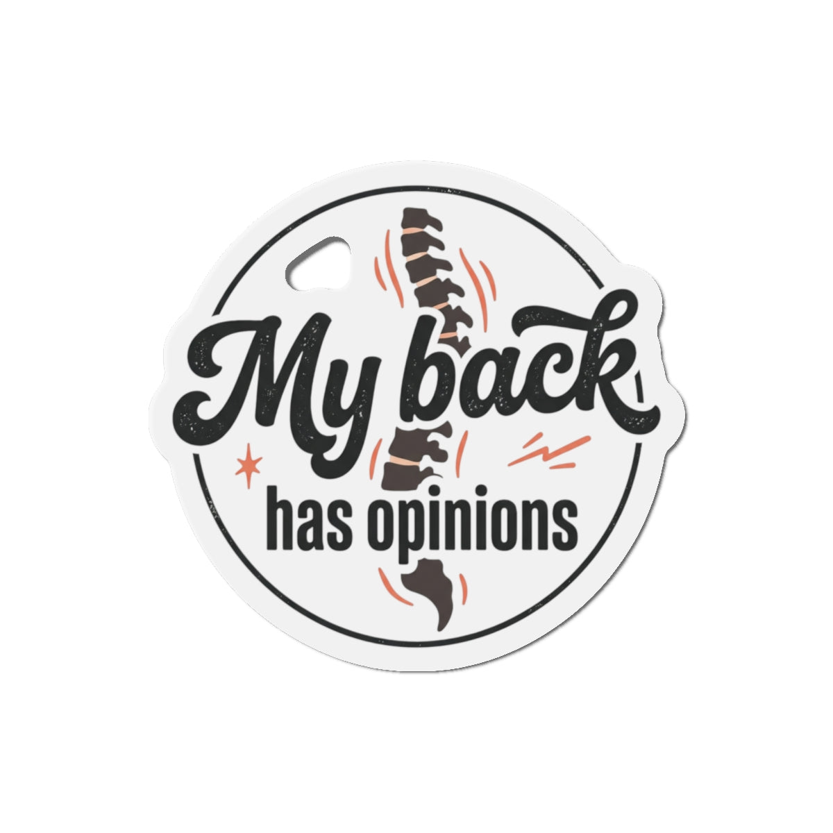My Back Has Opinions Die-Cut Magnets