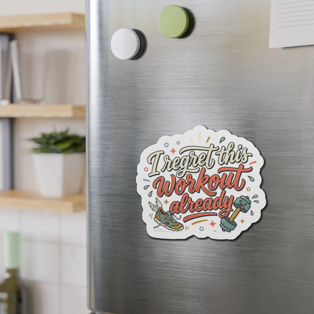 I Regret This Workout Already Die-Cut Magnets