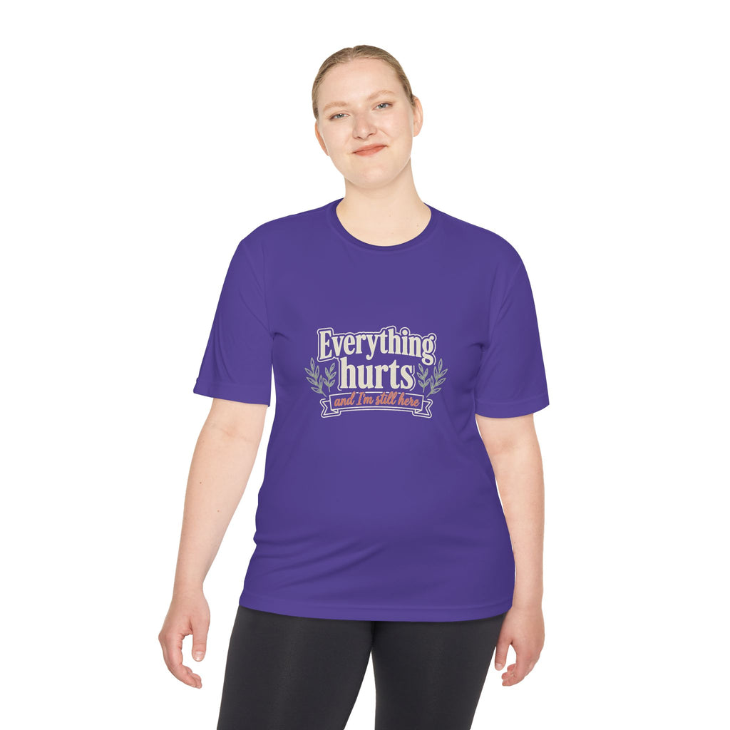 Everything Hurts and I'm Still Here Unisex Moisture Wicking Tee