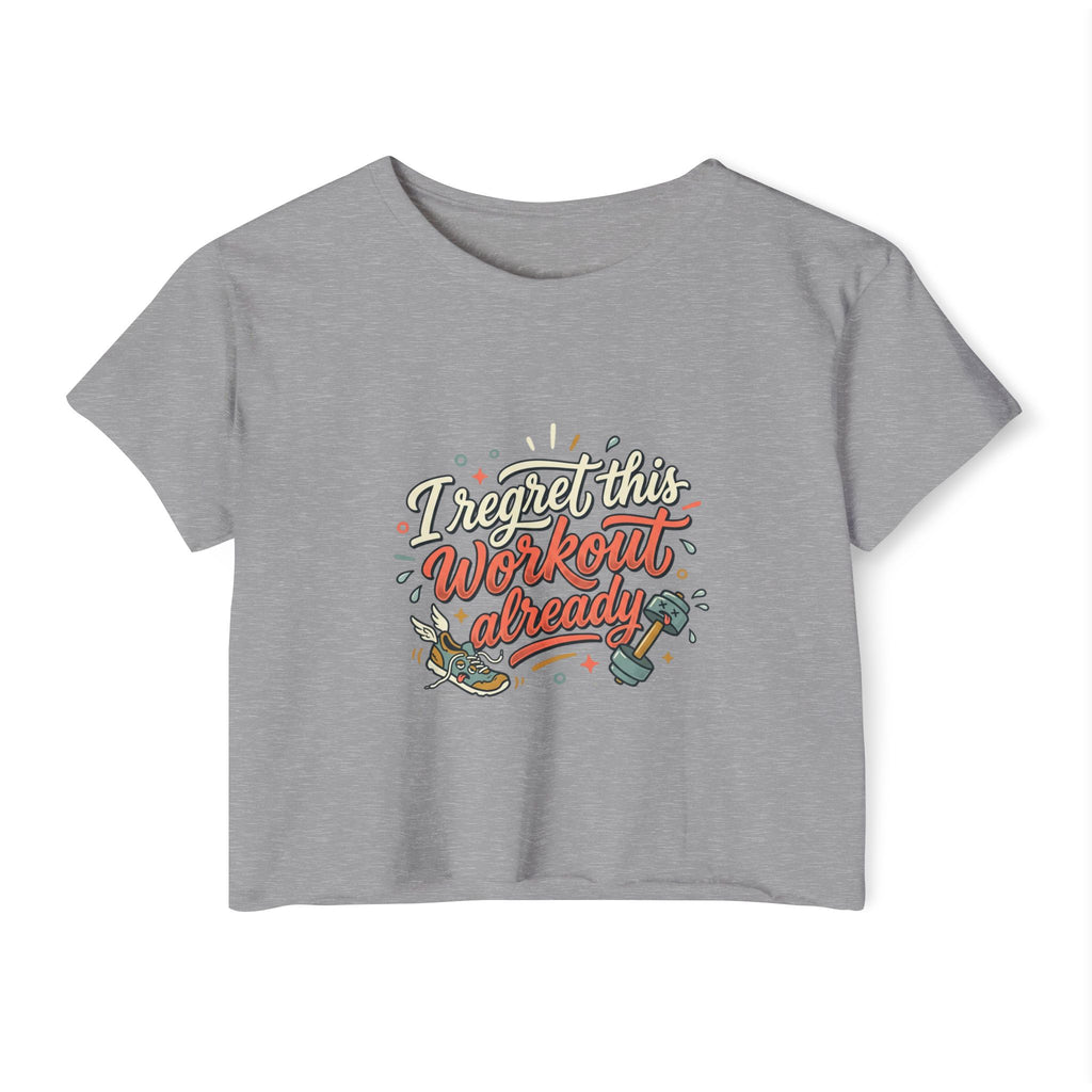 I Regret This Workout Already Women's Festival Crop Top