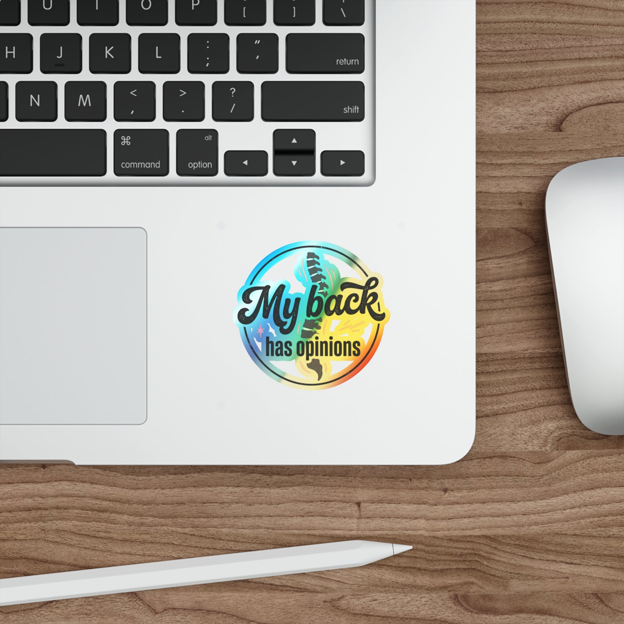 My Back Has Opinions Holographic Die-cut Stickers
