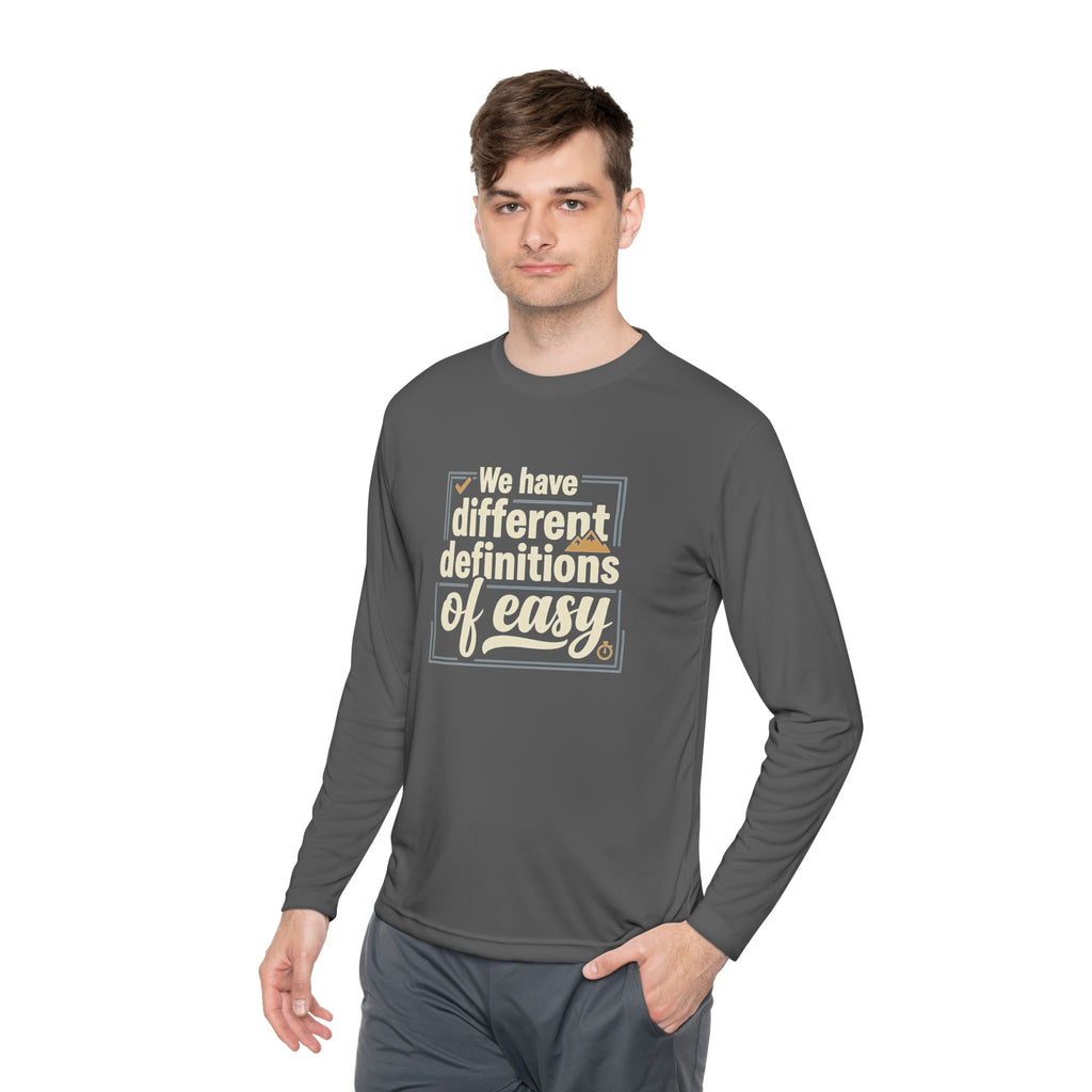We Have Different Definitions of Easy Unisex Lightweight Long Sleeve Tee