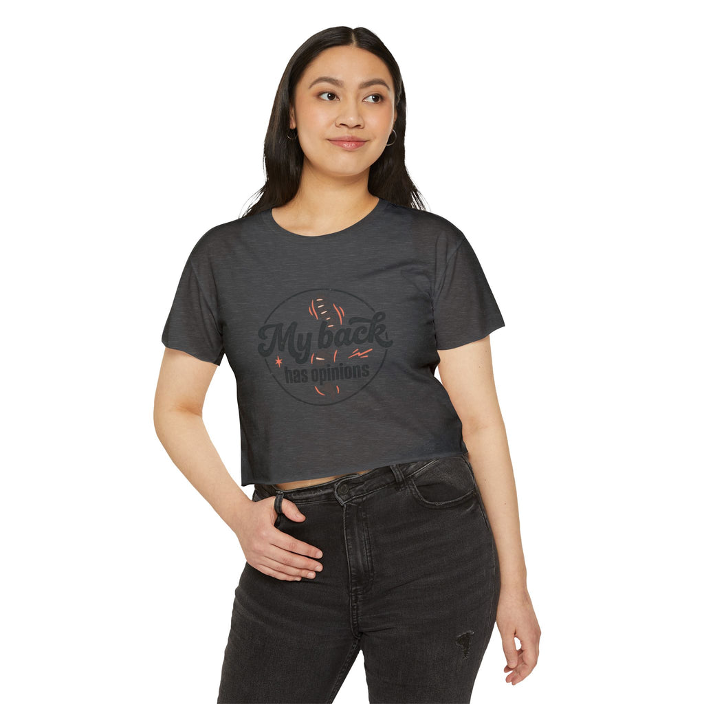 My Back Has Opinions Women's Festival Crop Top