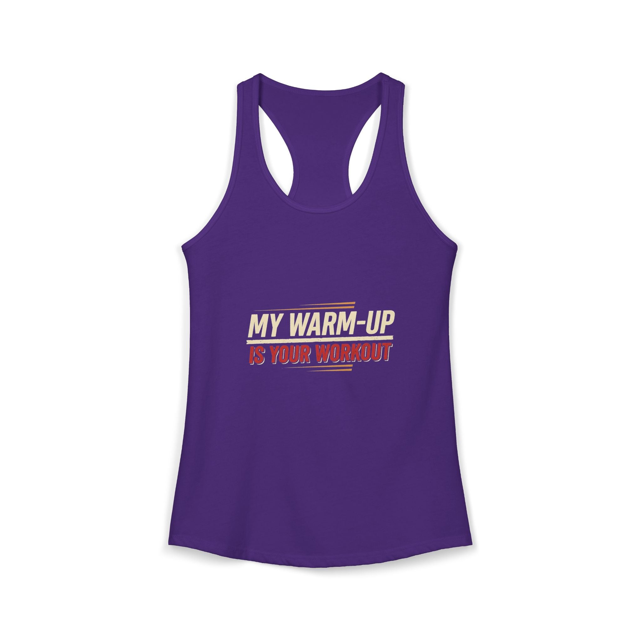 My Warm-Up is Your Workout Women's Ideal Racerback Tank
