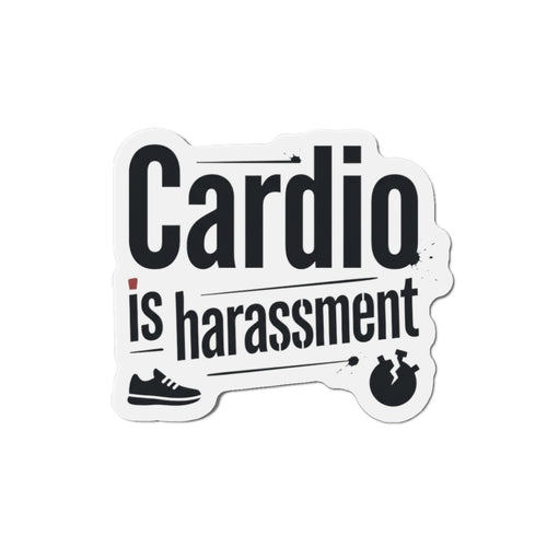 Cardio is Harassment Die-Cut Magnets