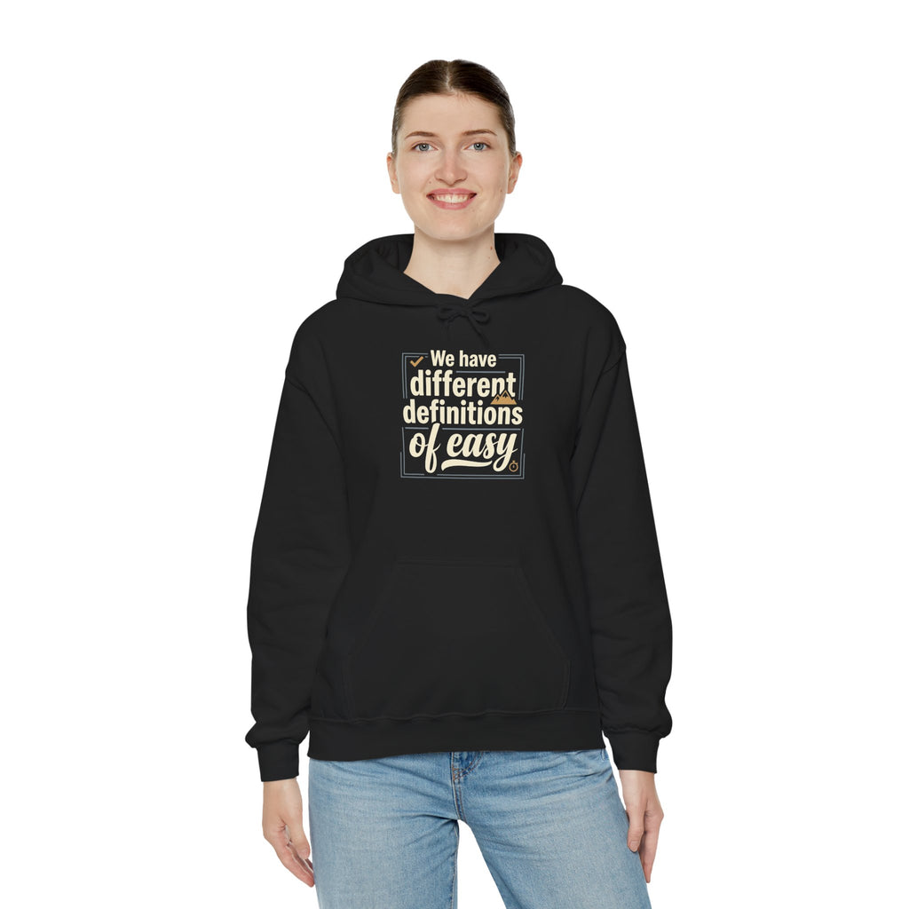 We Have Different Definitions of Easy Unisex Heavy Blend™ Hooded Sweatshirt