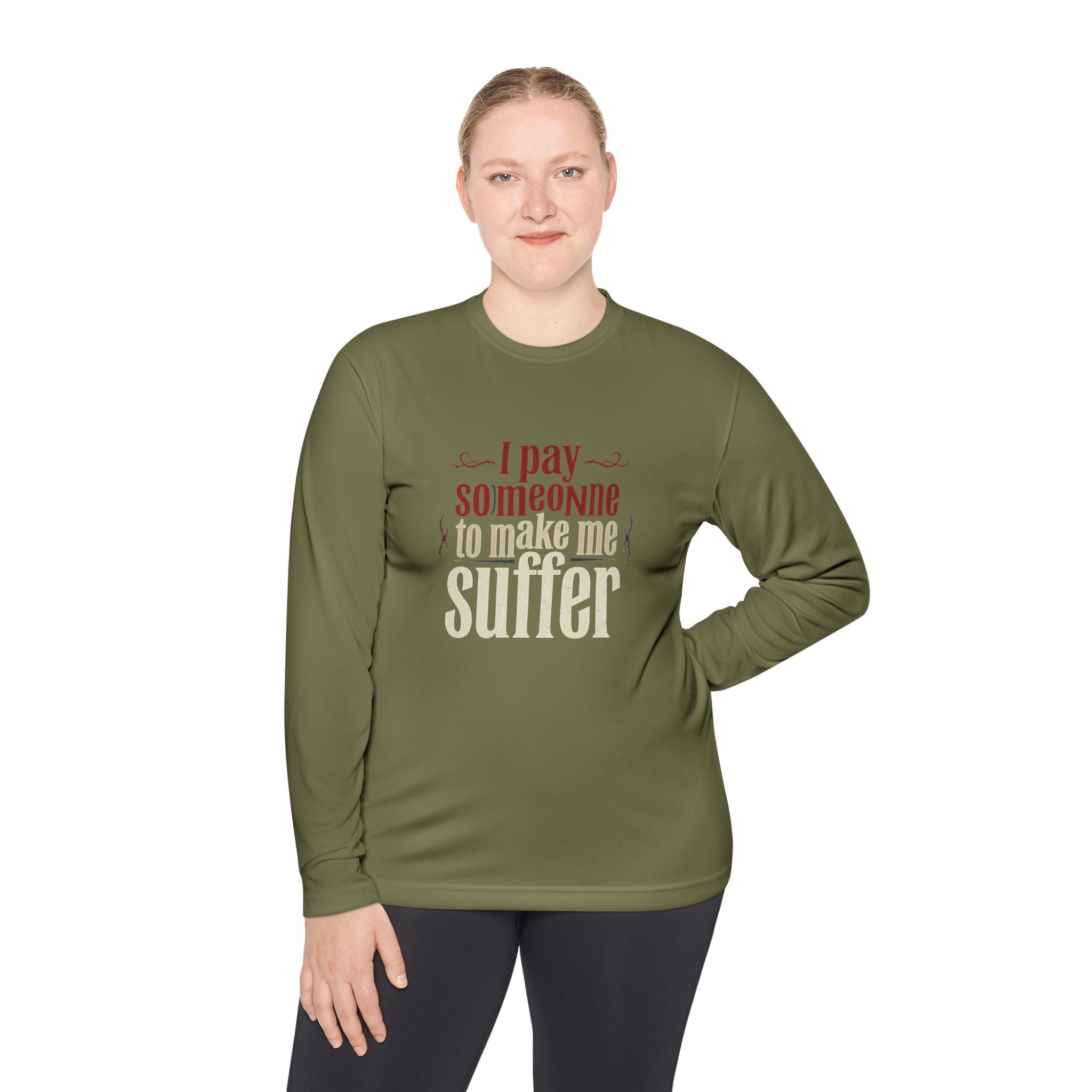 I Pay Someone To Make Me Suffer Unisex Lightweight Long Sleeve Tee