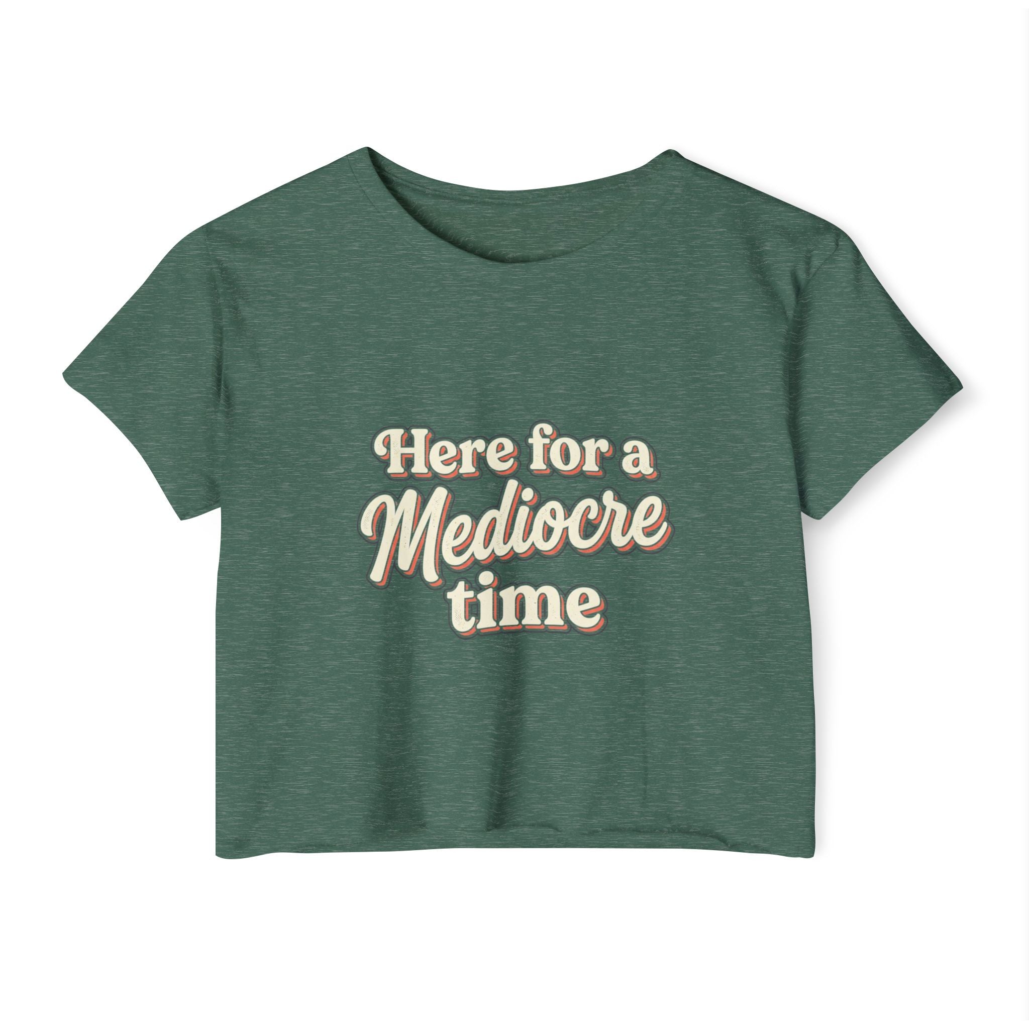 Here for a Mediocre Time Women's Festival Crop Top