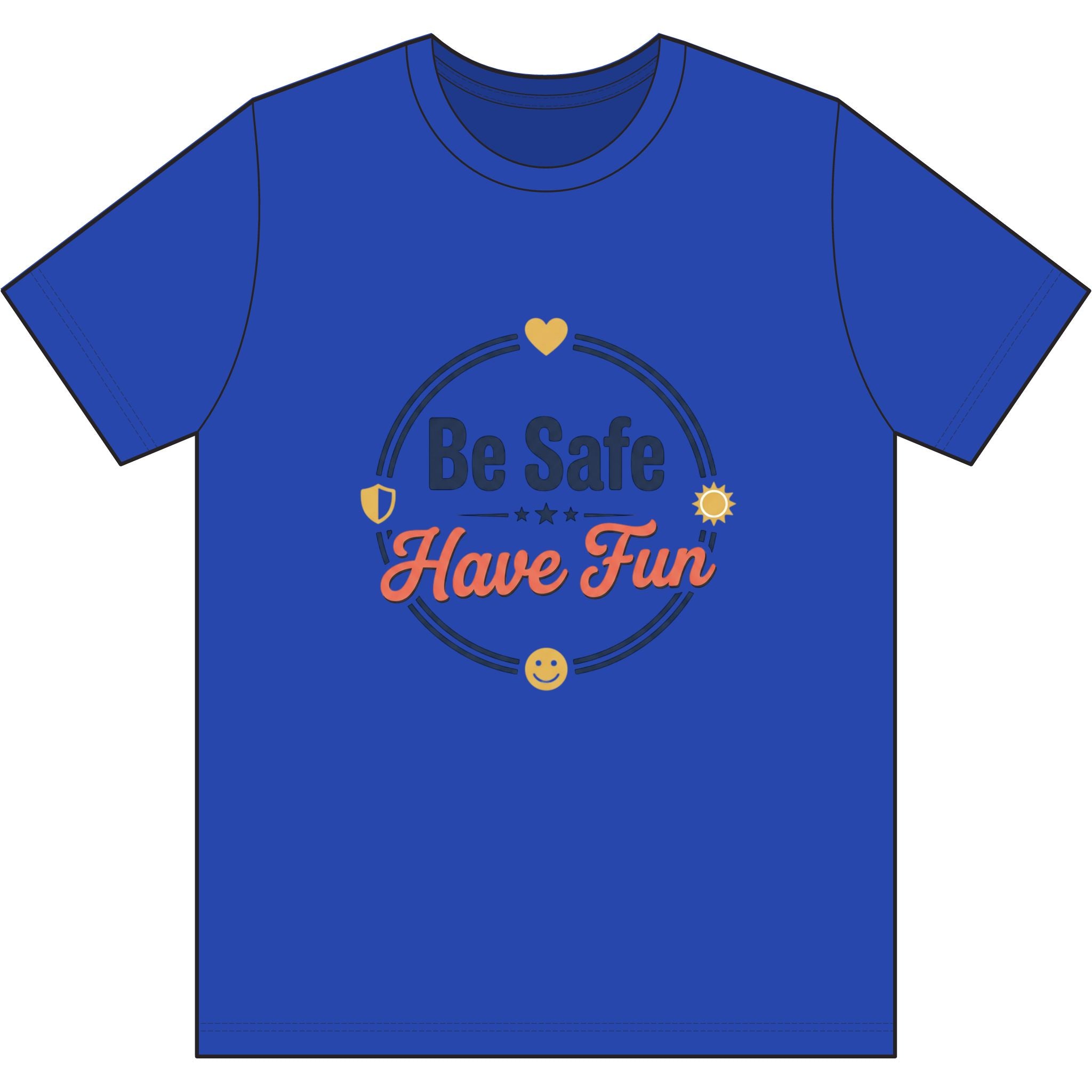 Be Safe Have Fun Dri-Power 100% Polyester T-Shirt