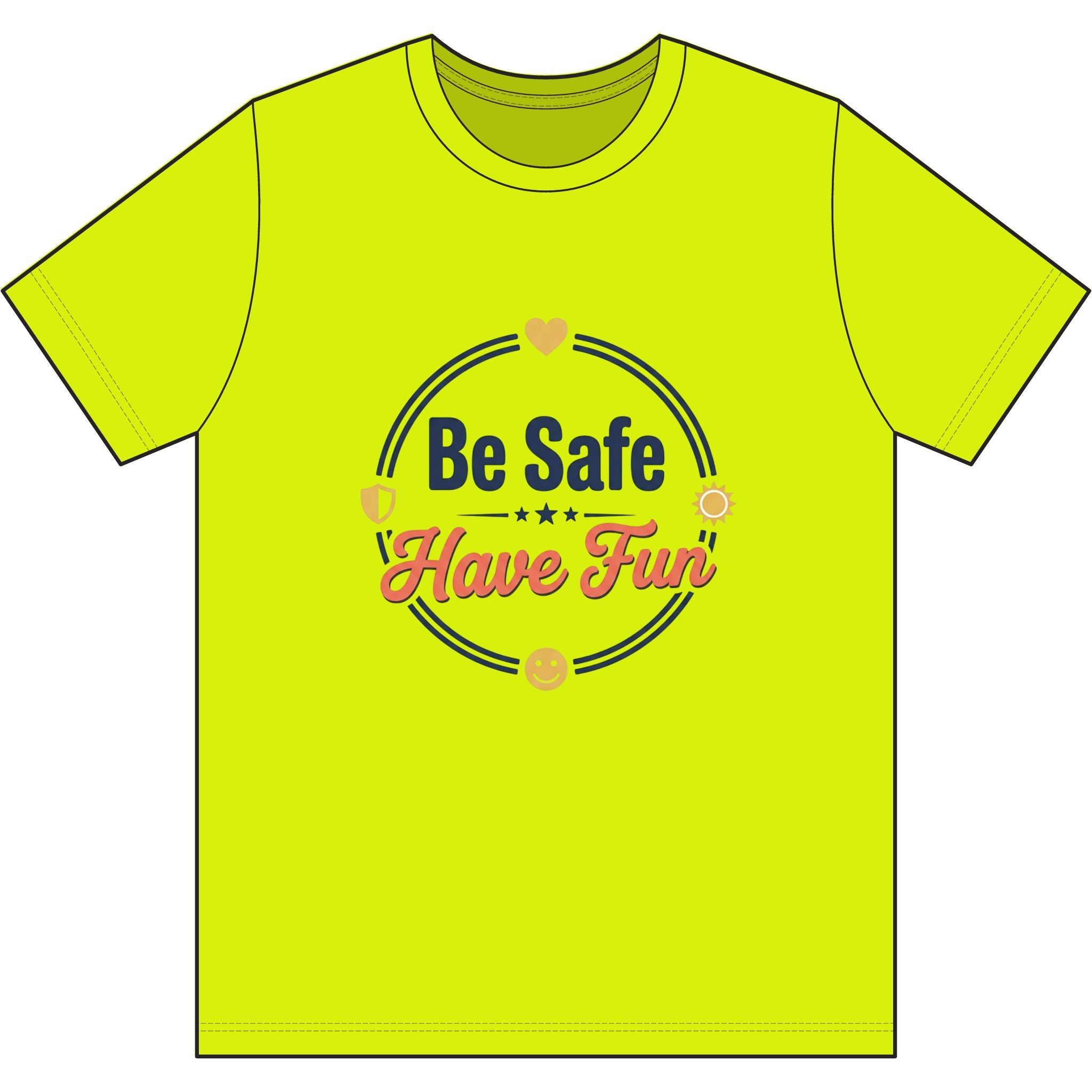 Be Safe Have Fun Dri-Power 100% Polyester T-Shirt