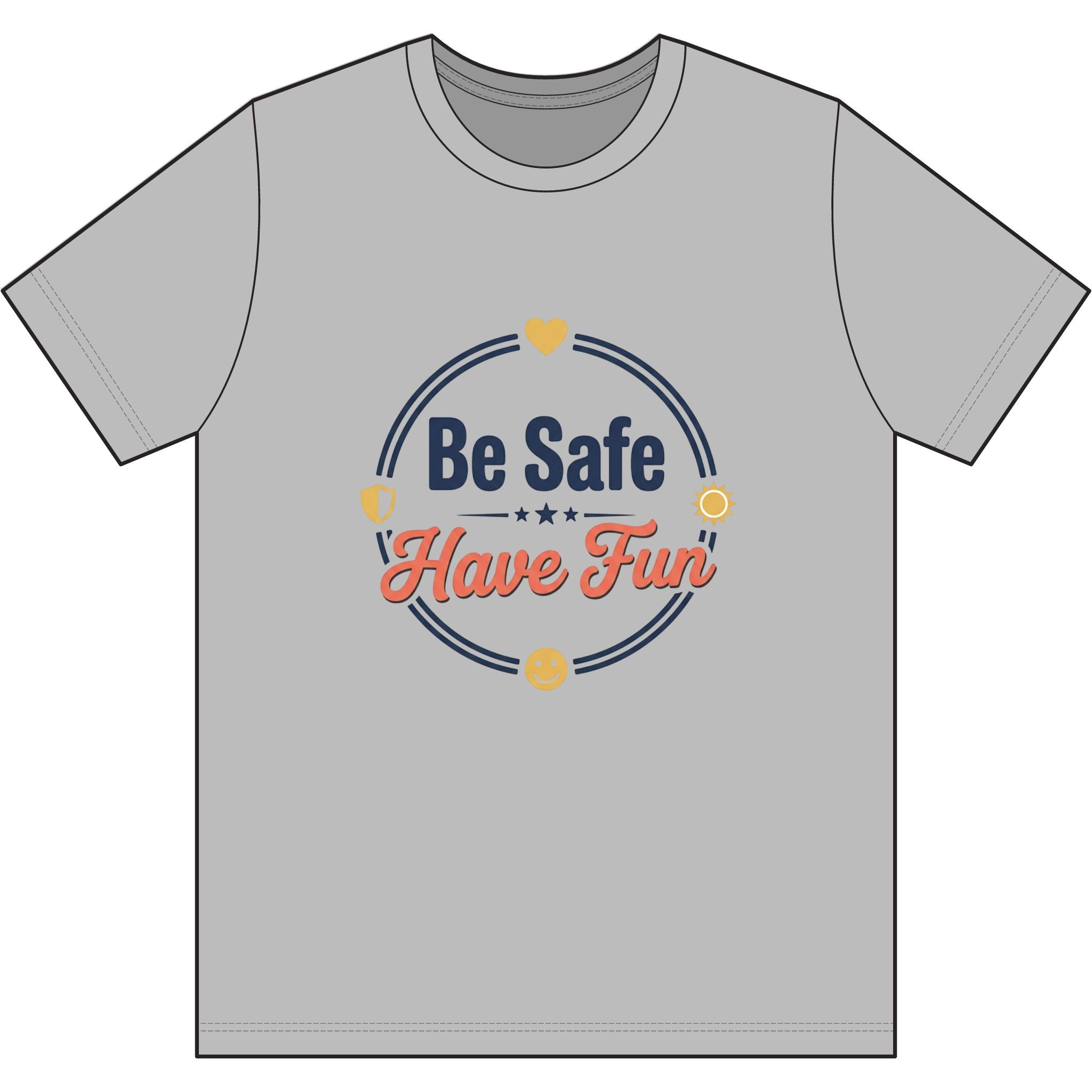 Be Safe Have Fun Dri-Power 100% Polyester T-Shirt