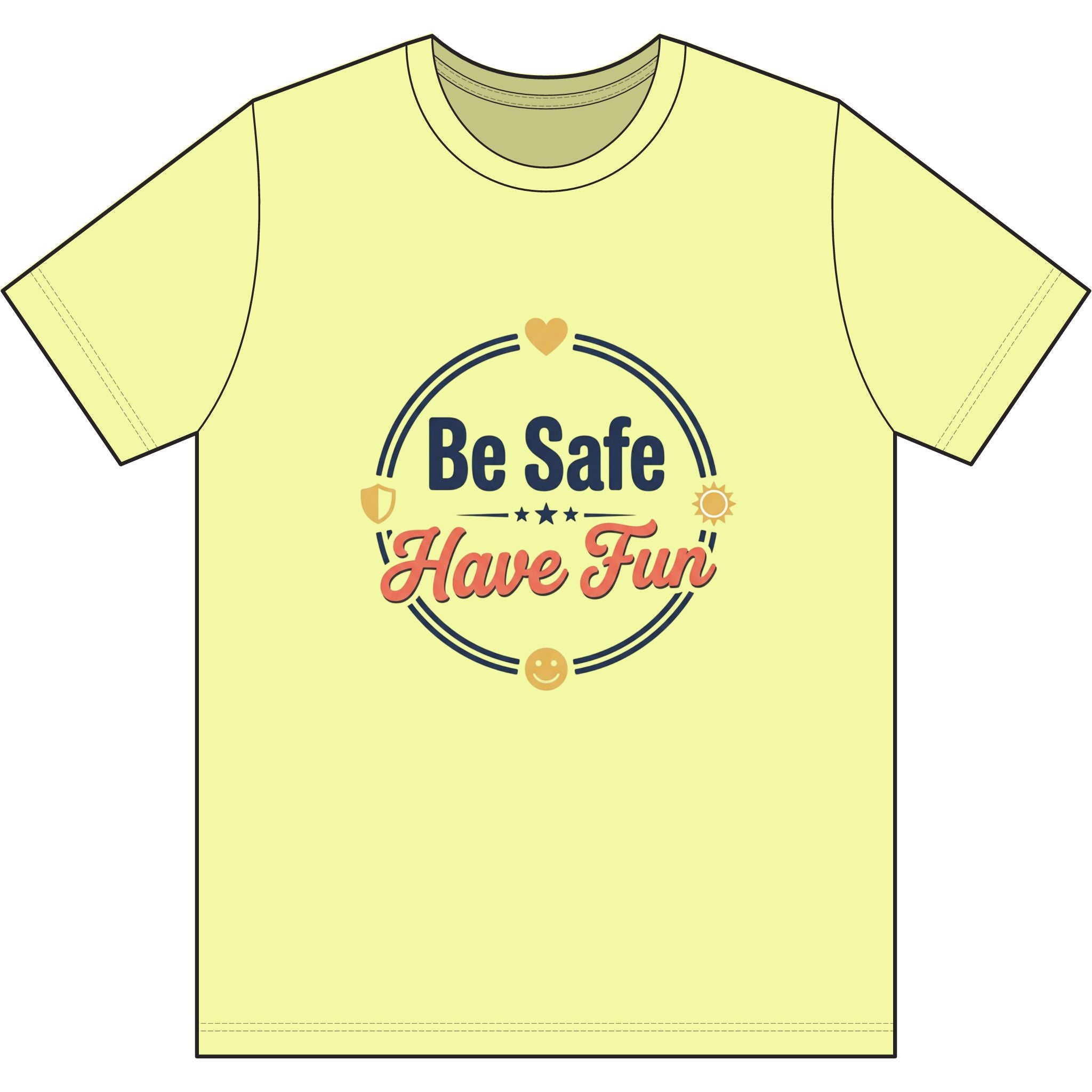 Be Safe Have Fun Dri-Power 100% Polyester T-Shirt