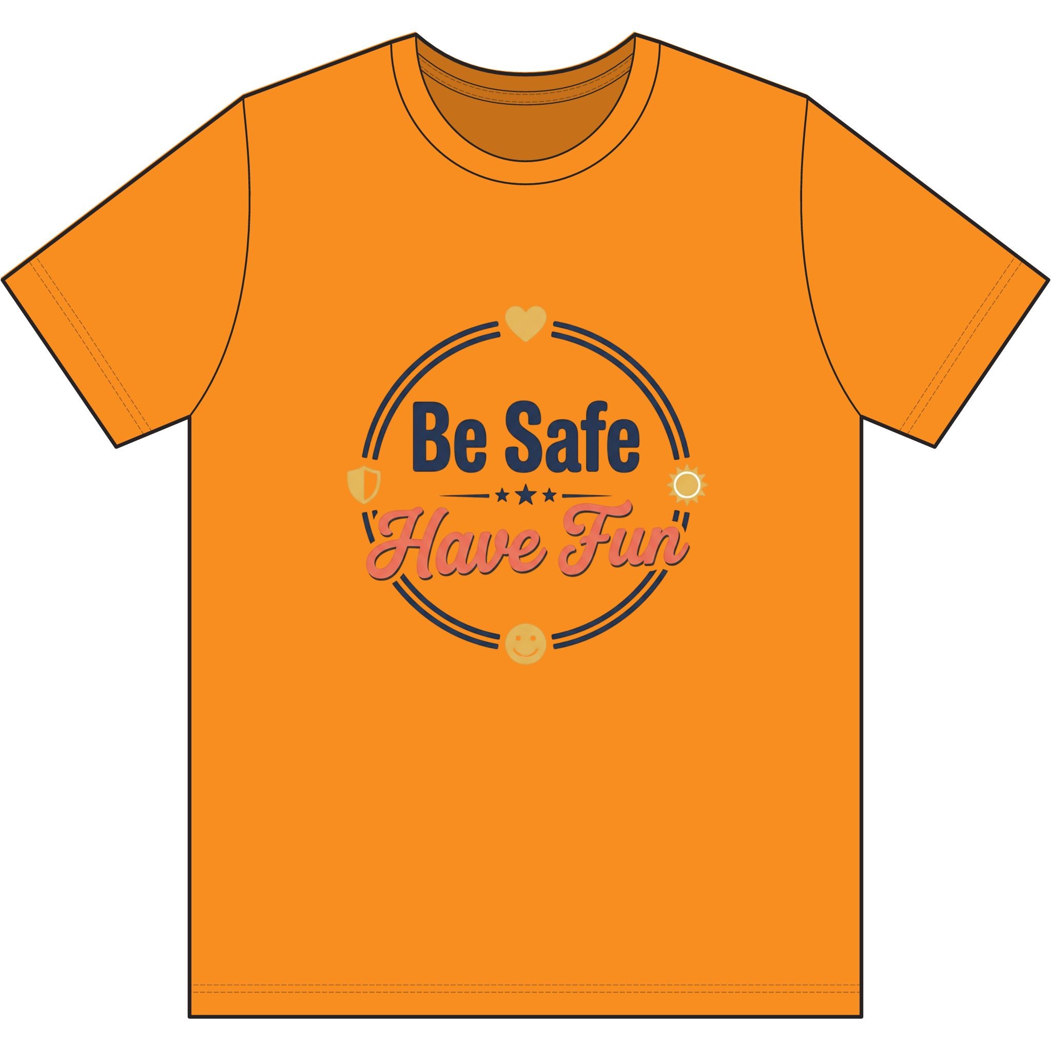 Be Safe Have Fun Dri-Power 100% Polyester T-Shirt