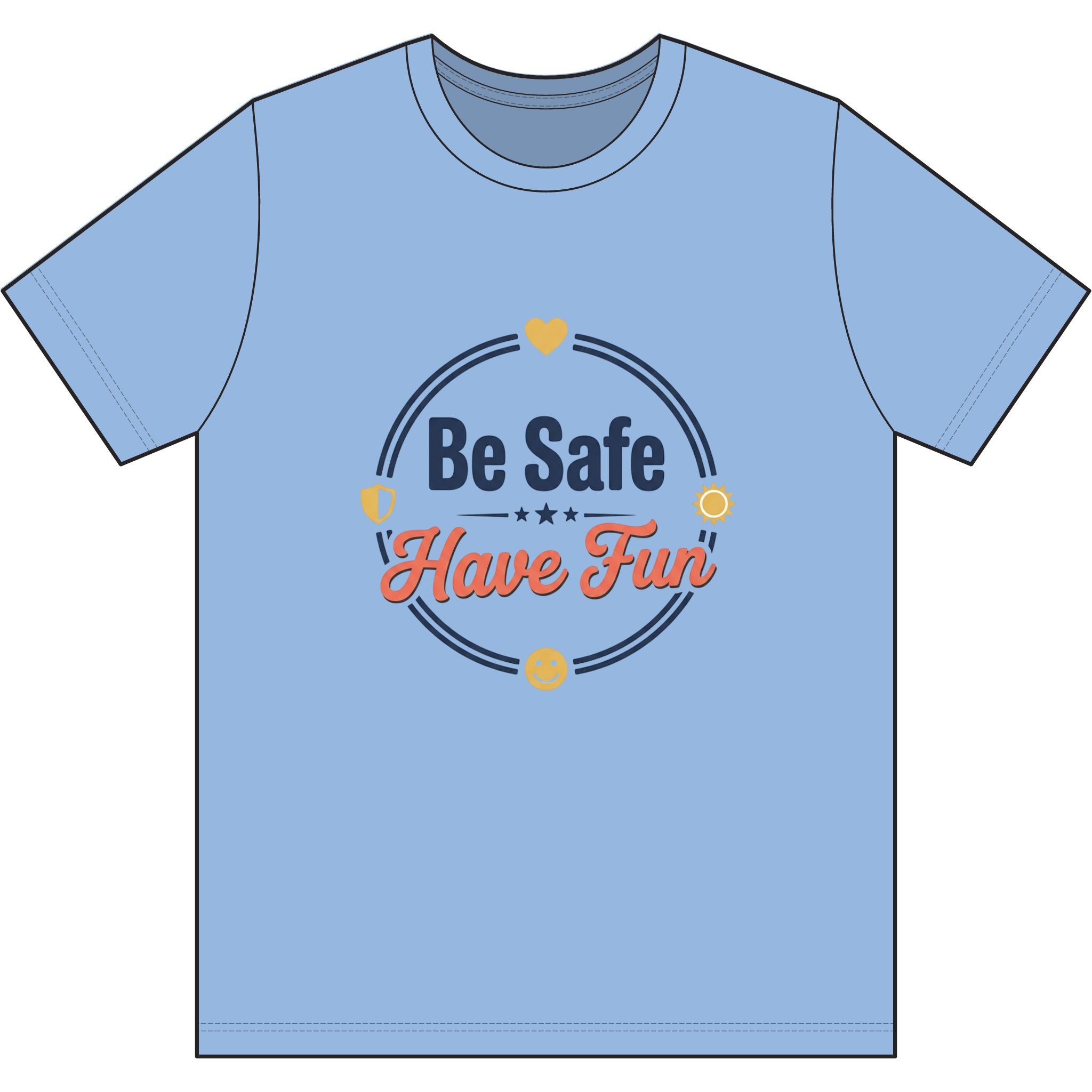 Be Safe Have Fun Dri-Power 100% Polyester T-Shirt