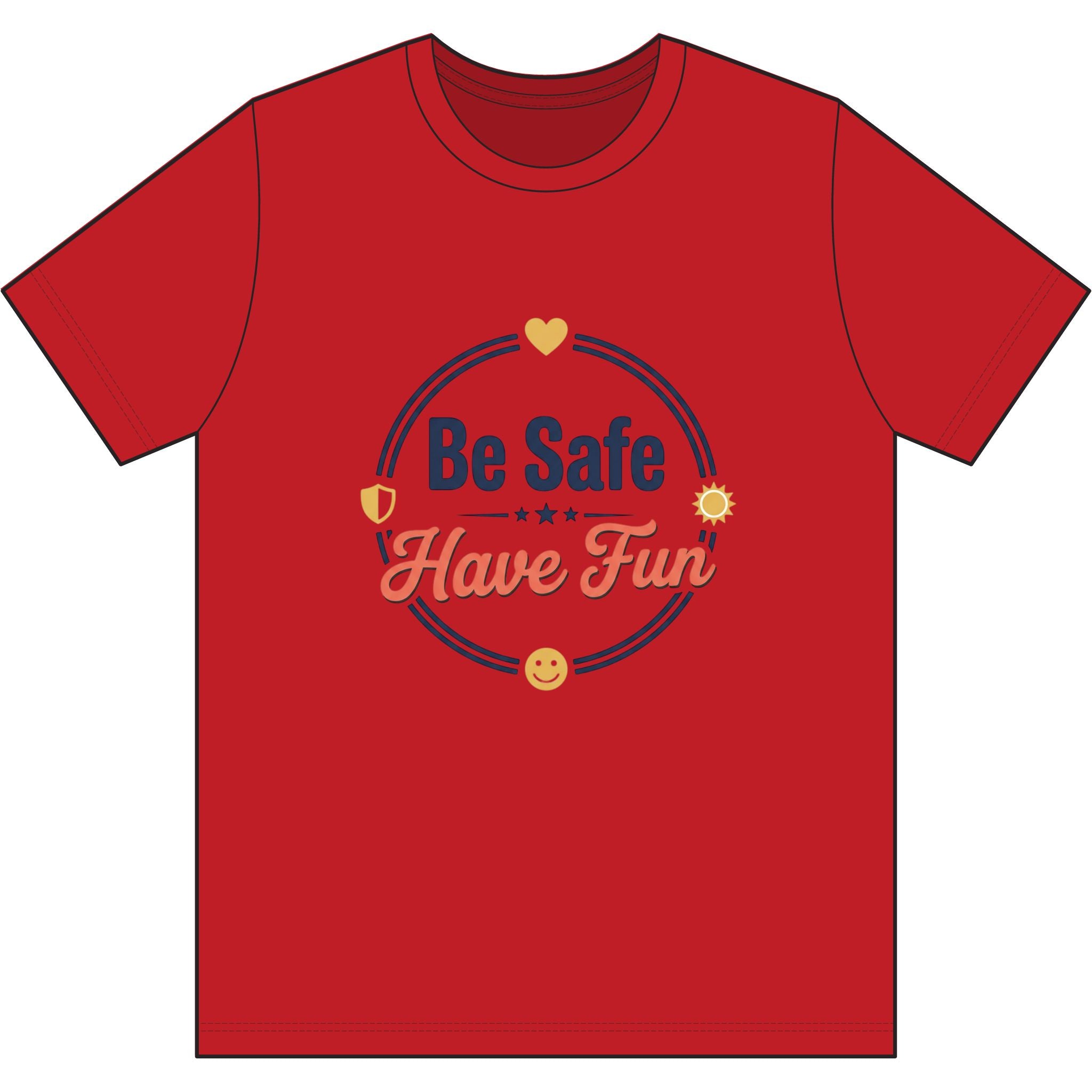 Be Safe Have Fun Dri-Power 100% Polyester T-Shirt