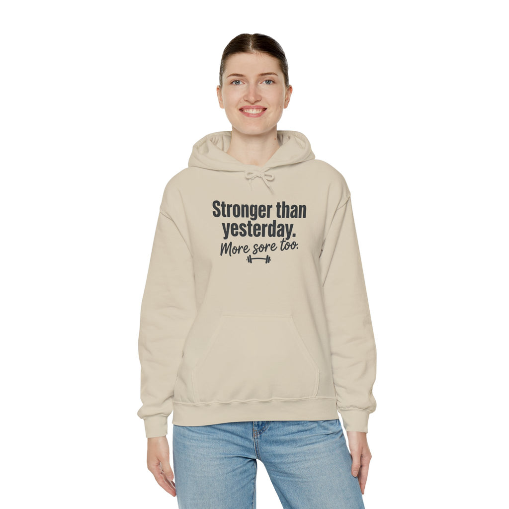 Stronger Than Yesterday More Sore Too Unisex Heavy Blend™ Hooded Sweatshirt