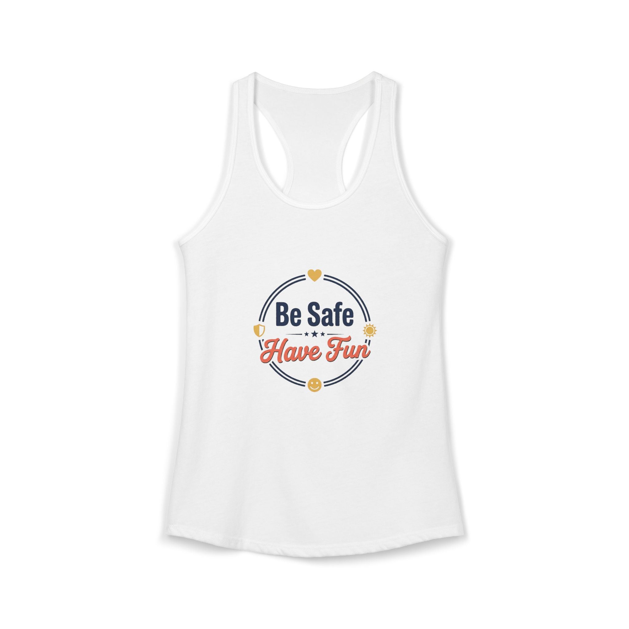 Be Safe Have Fun Women's Ideal Racerback Tank