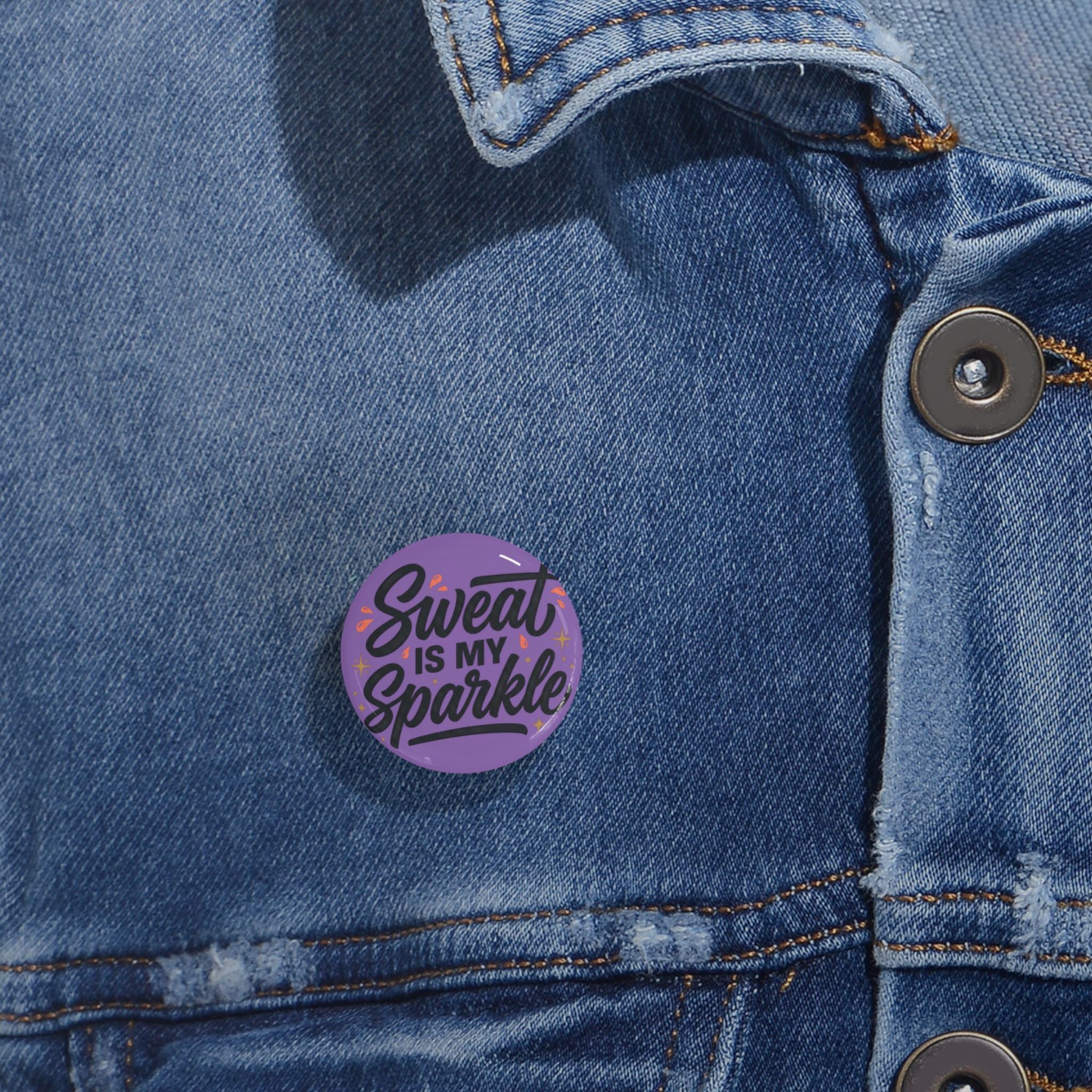 Sweat is My Sparkle Round Pins