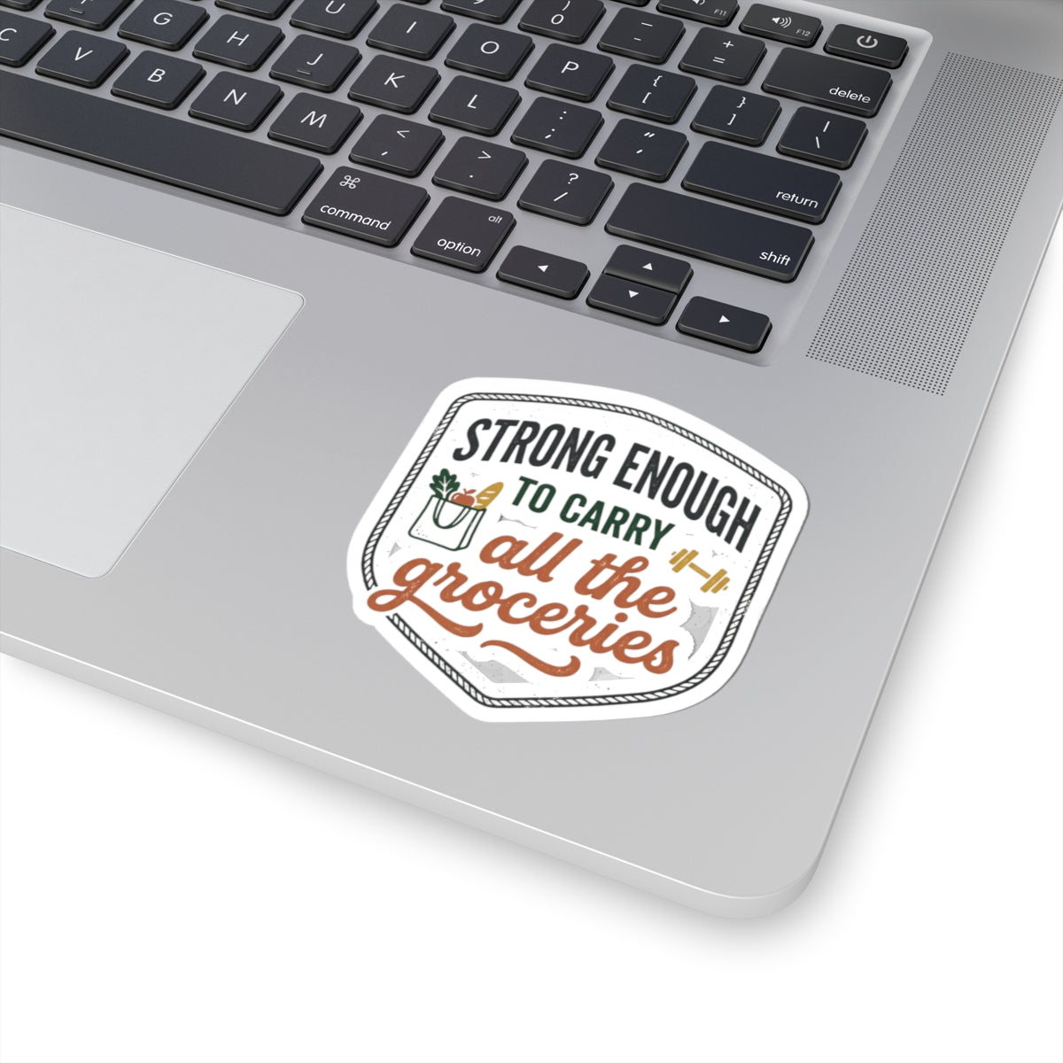 Strong Enough to Carry All the Groceries Kiss-Cut Stickers