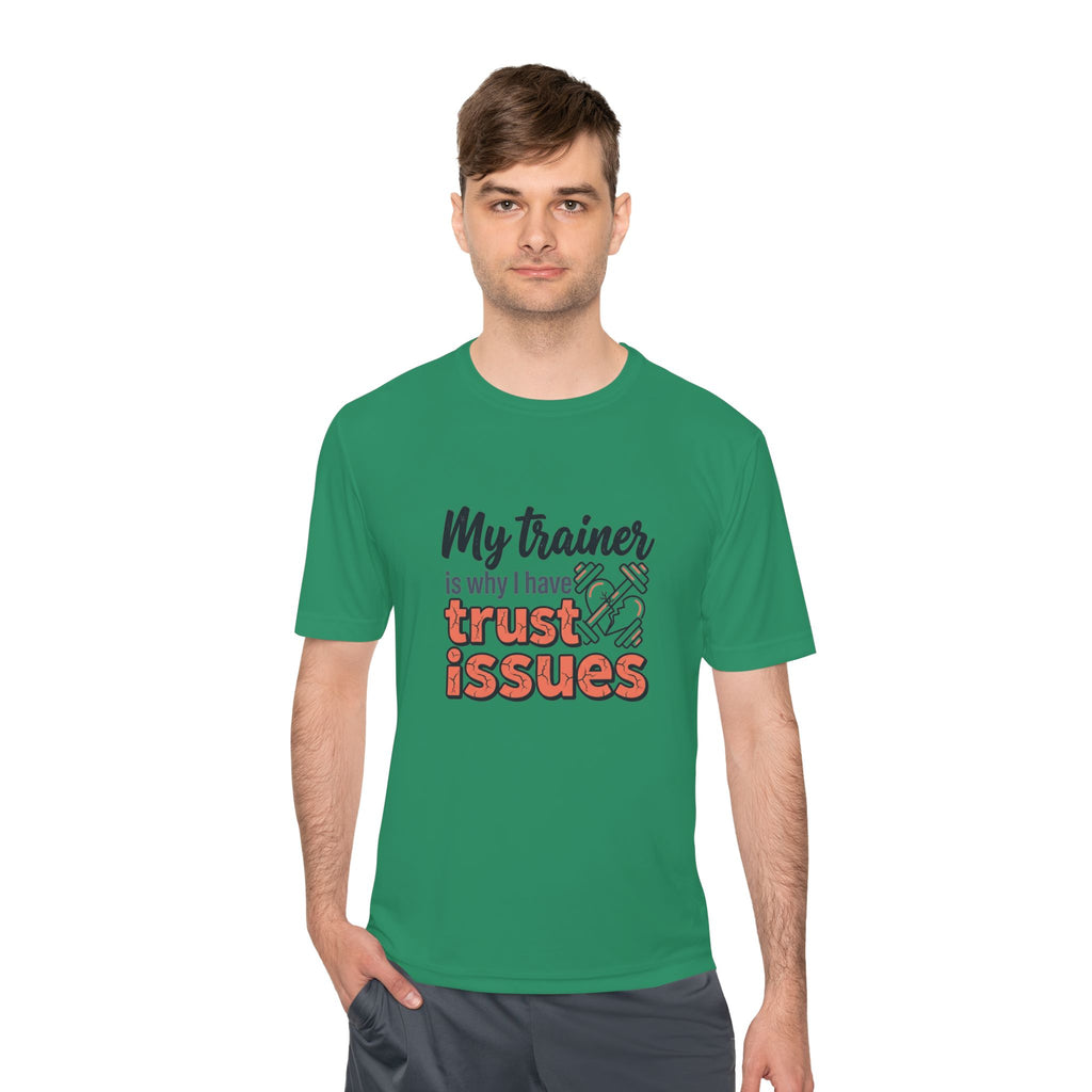 My Trainer is Why I Have Trust Issues Unisex Moisture Wicking Tee