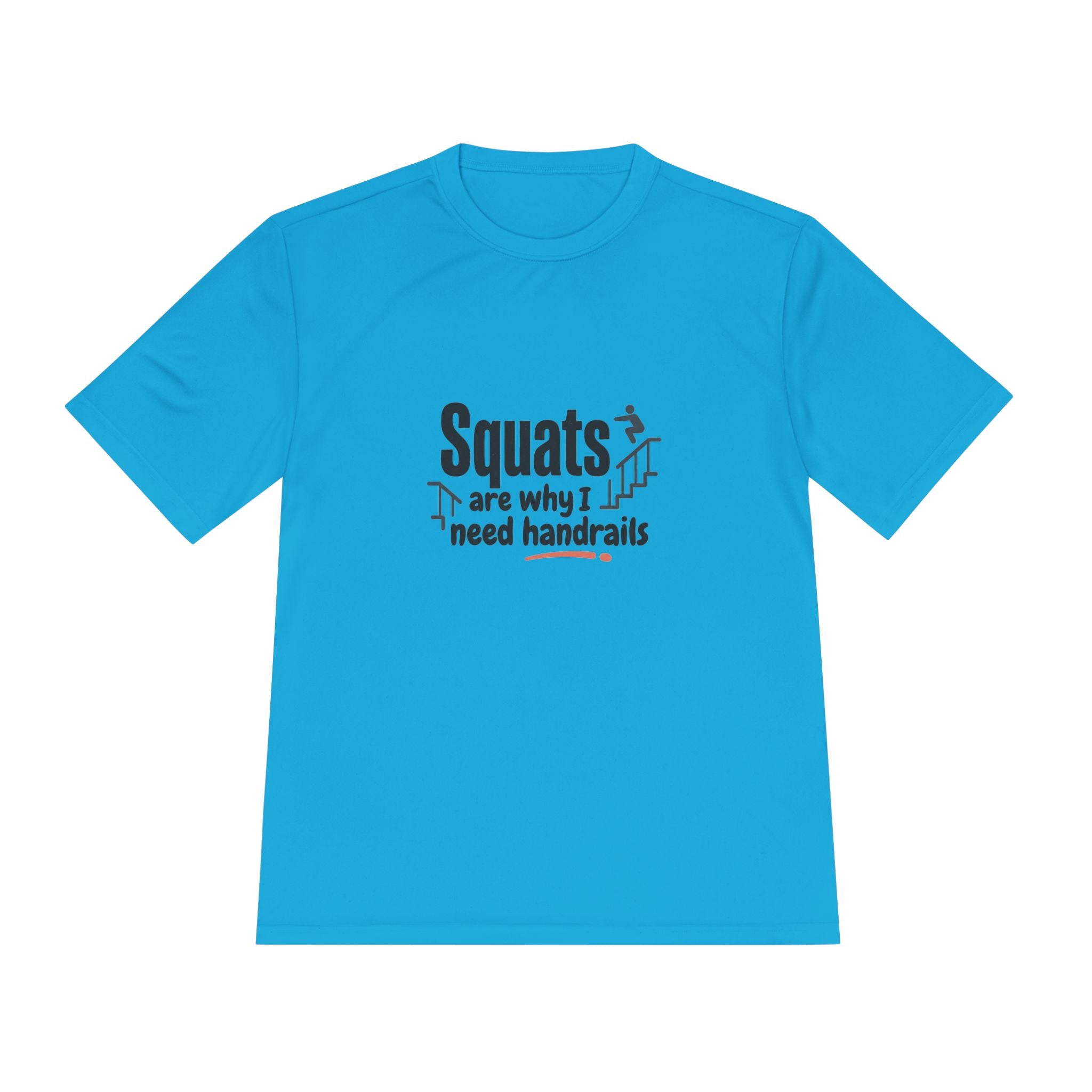 Squats are Why I Need Handrails Unisex Moisture Wicking Tee