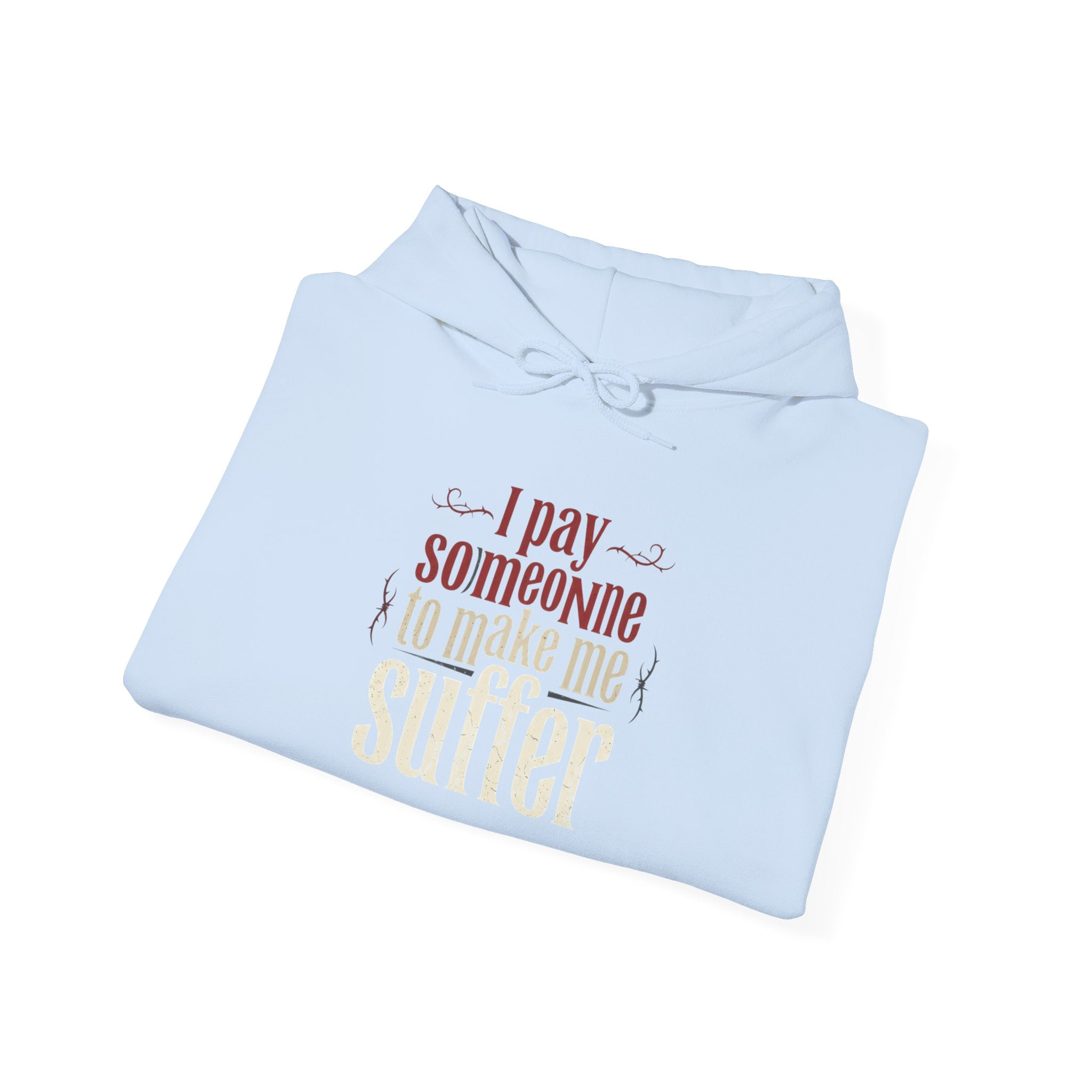 I Pay Someone To Make Me Suffer Unisex Heavy Blend™ Hooded Sweatshirt
