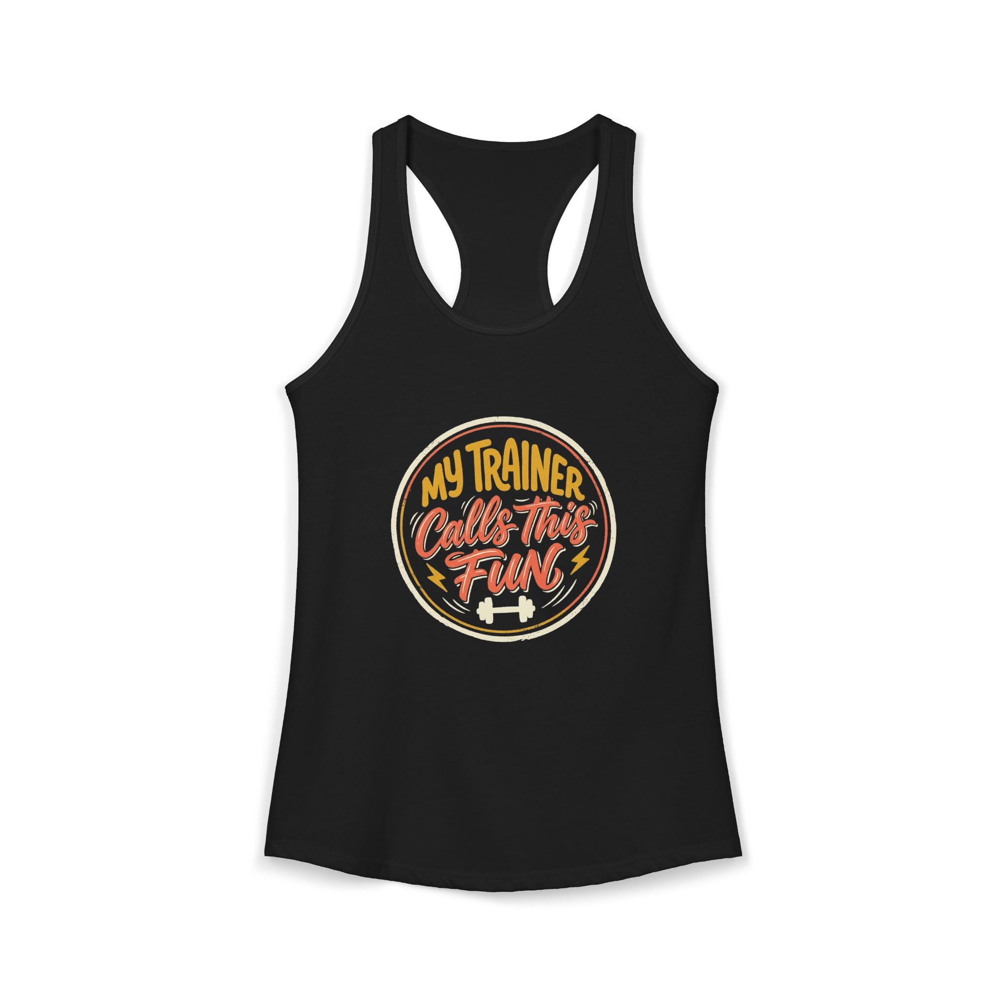 My Trainer Calls This Fun Women's Ideal Racerback Tank