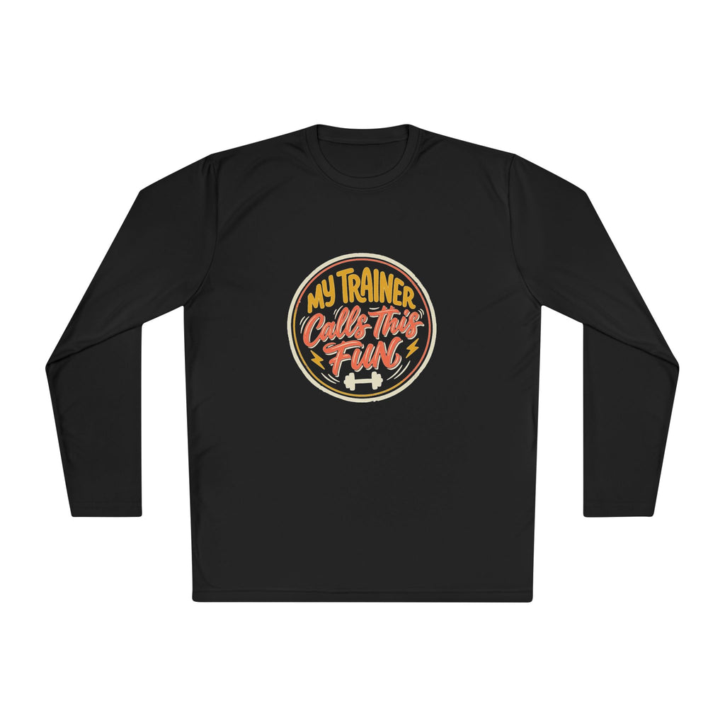My Trainer Calls This Fun Unisex Lightweight Long Sleeve Tee