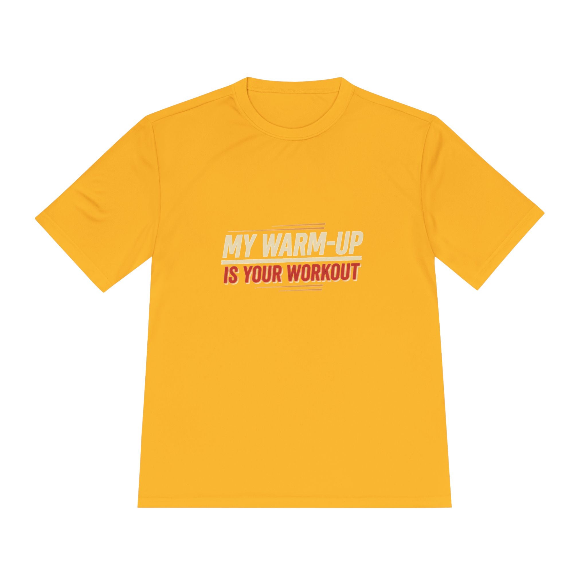 My Warm-Up is Your Workout Unisex Moisture Wicking Tee