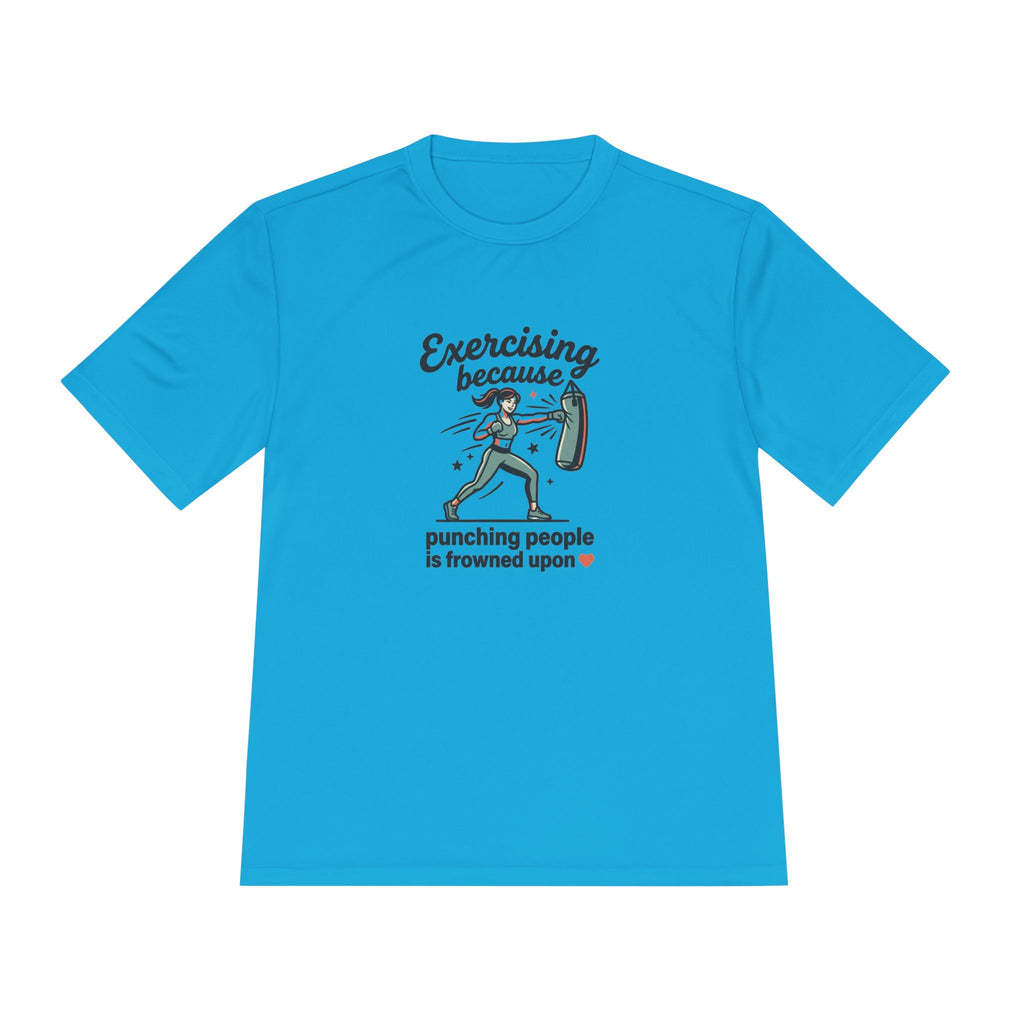 Exercising Because Punching People is Frowned Upon Unisex Moisture Wicking Tee