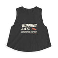 Running Late Counts as Cardio Women's Crop Top