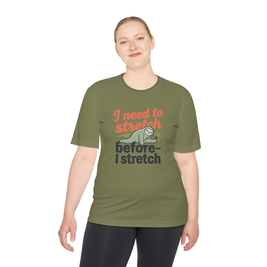 I Need to Stretch Before I Stretch Unisex Moisture Wicking Tee