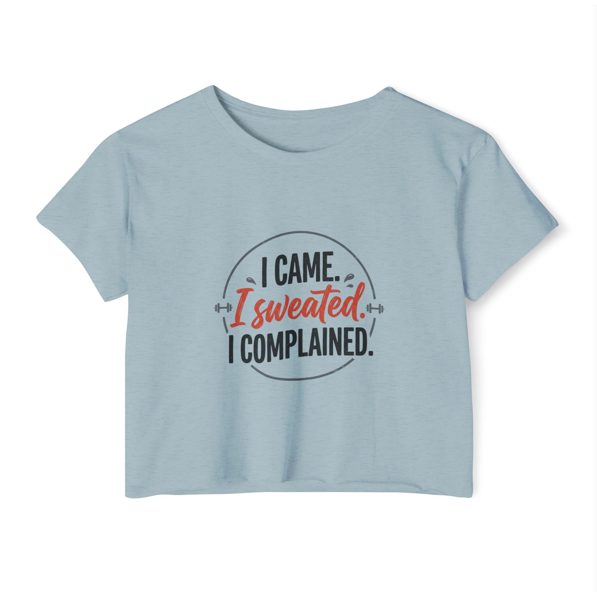 I Came I Sweated I Complained Women's Festival Crop Top